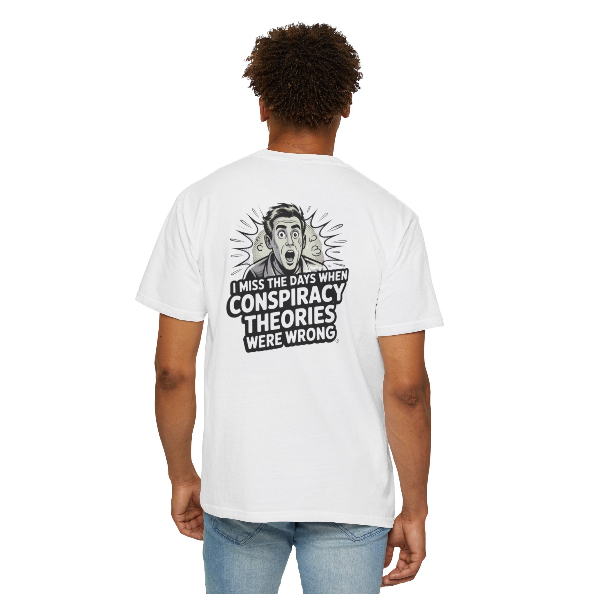 I Miss the Days When Conspiracy Theories Were Wrong T-Shirt | Funny Political Graphic Tee | Anti-Woke Conversation Starter