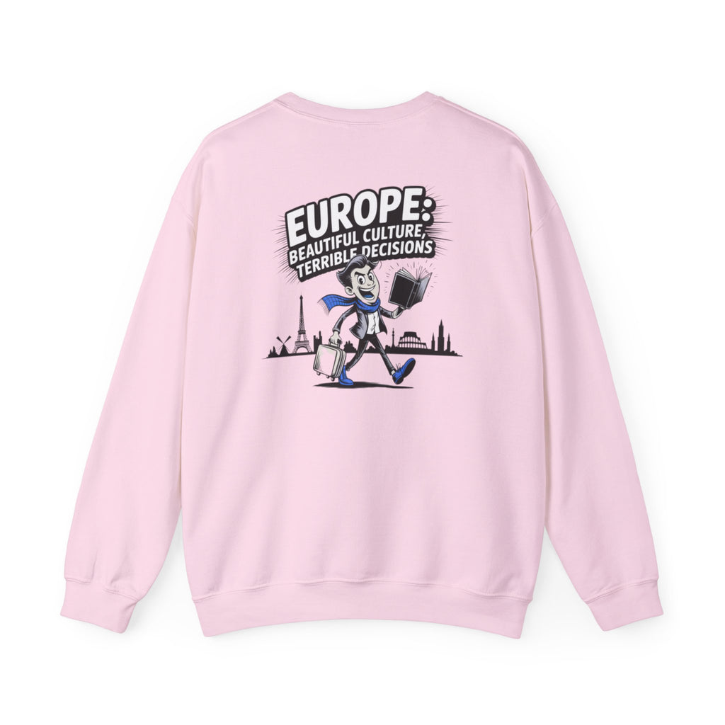 Europe Beautiful Culture Terrible Decisions Sweatshirt | Anti-Woke Europe Political Satire Pullover