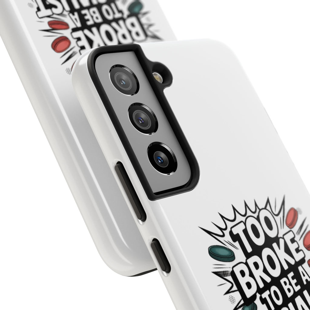 Too Broke to Be a Socialist Phone Case | Funny Conservative iPhone & Samsung Cover | Anti-Woke Political Comic Case