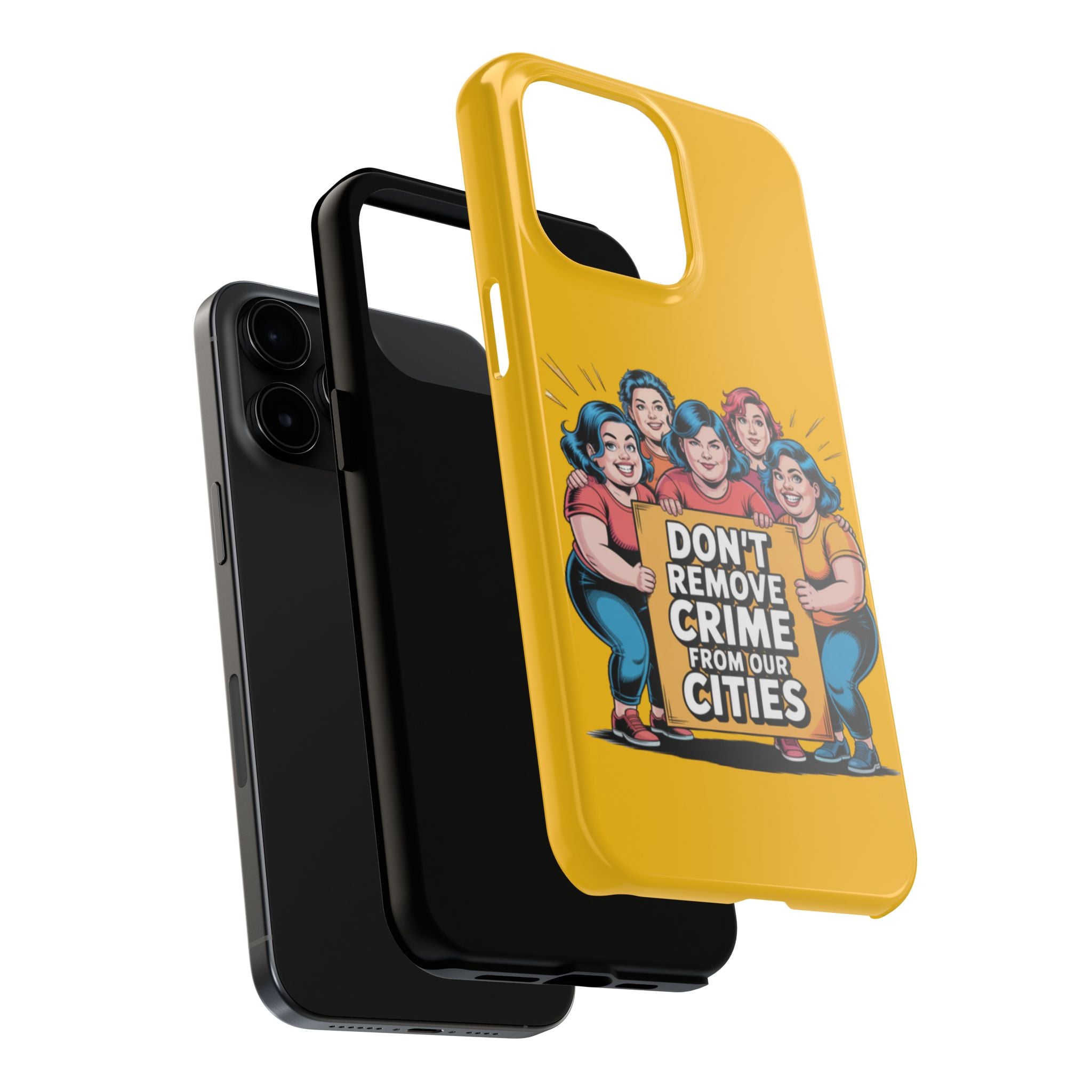 Don't Remove Crime From Our Cities iPhone Samsung Case | Anti-Woke Political Satire Right Wing Phone Cover
