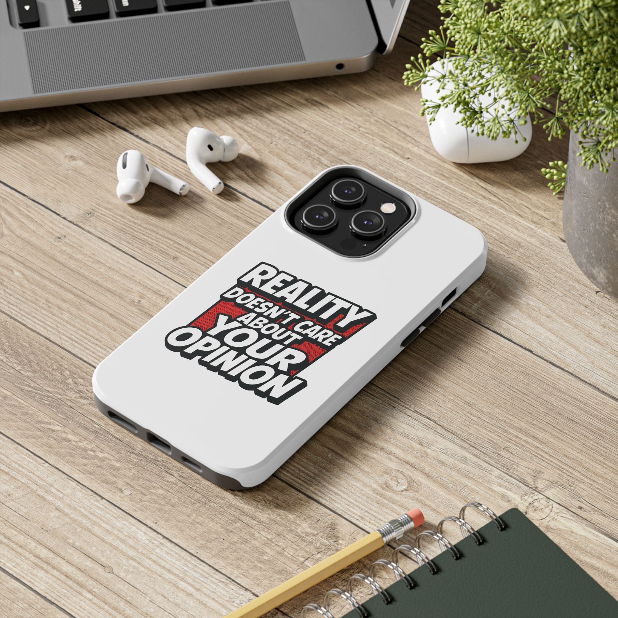 Reality Doesn't Care About Your Opinion Phone Case | Funny Conservative iPhone & Samsung Cover | Anti-Woke Political Graphic Case