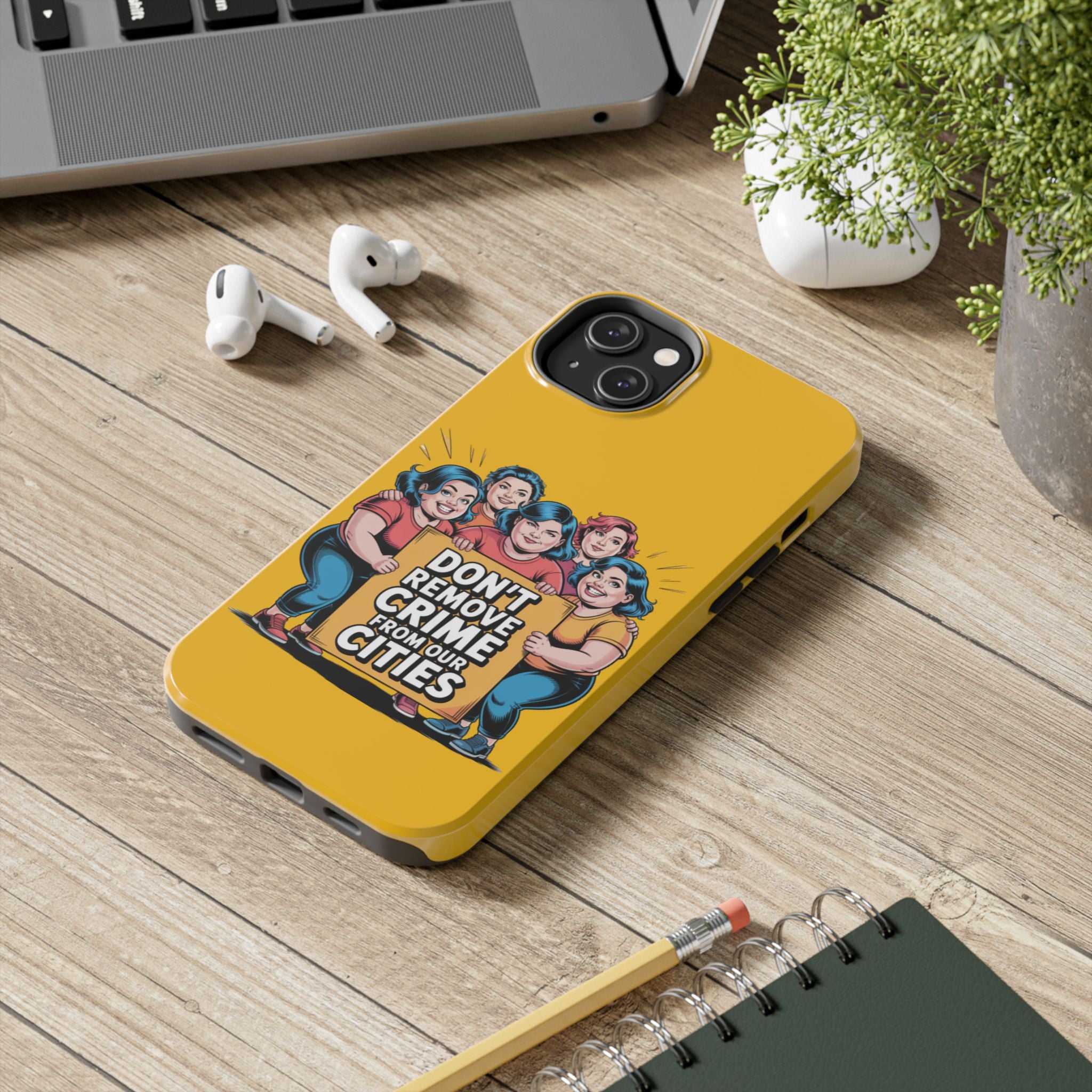 Don't Remove Crime From Our Cities iPhone Samsung Case | Anti-Woke Political Satire Right Wing Phone Cover