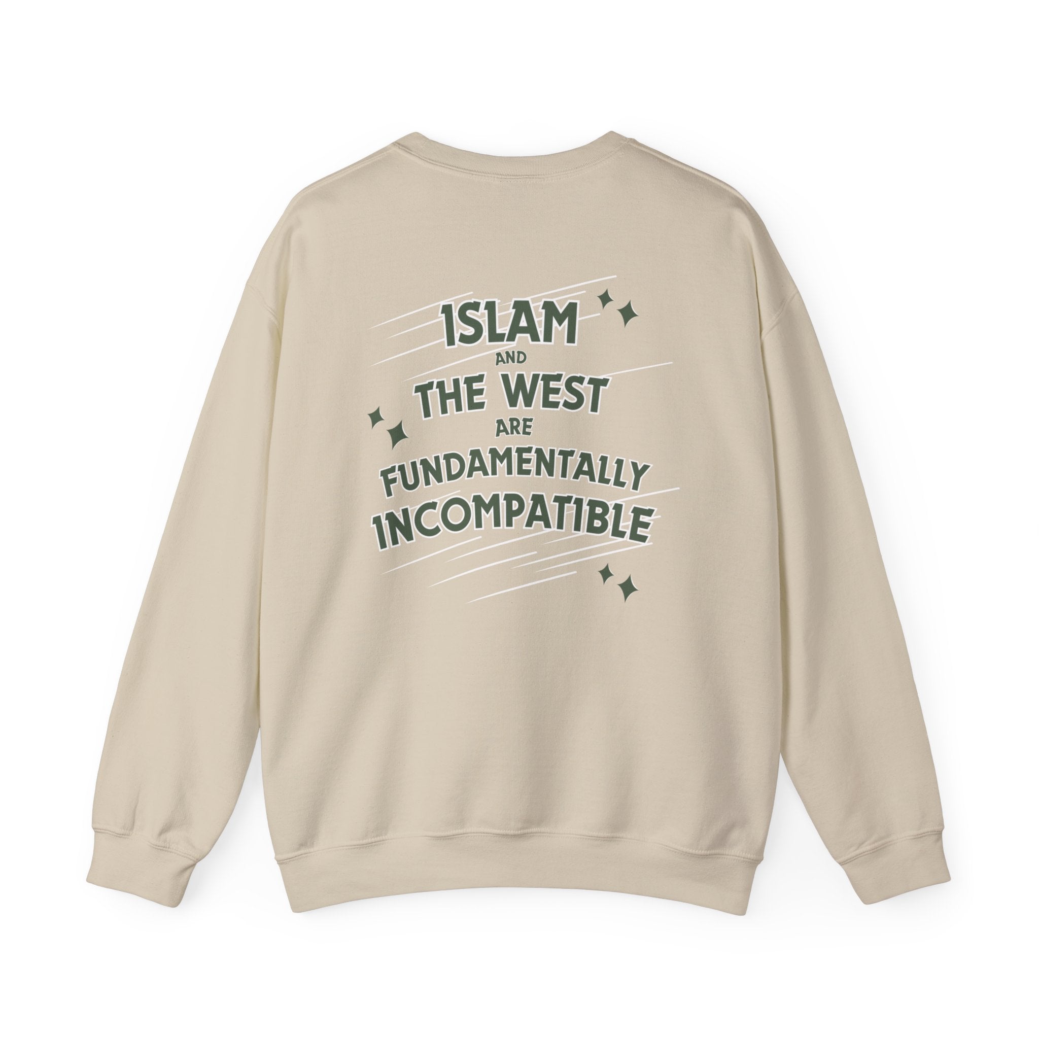 Islam and the West Are Fundamentally Incompatible Sweatshirt | Unisex Statement Crewneck | Minimal Graphic Pullover