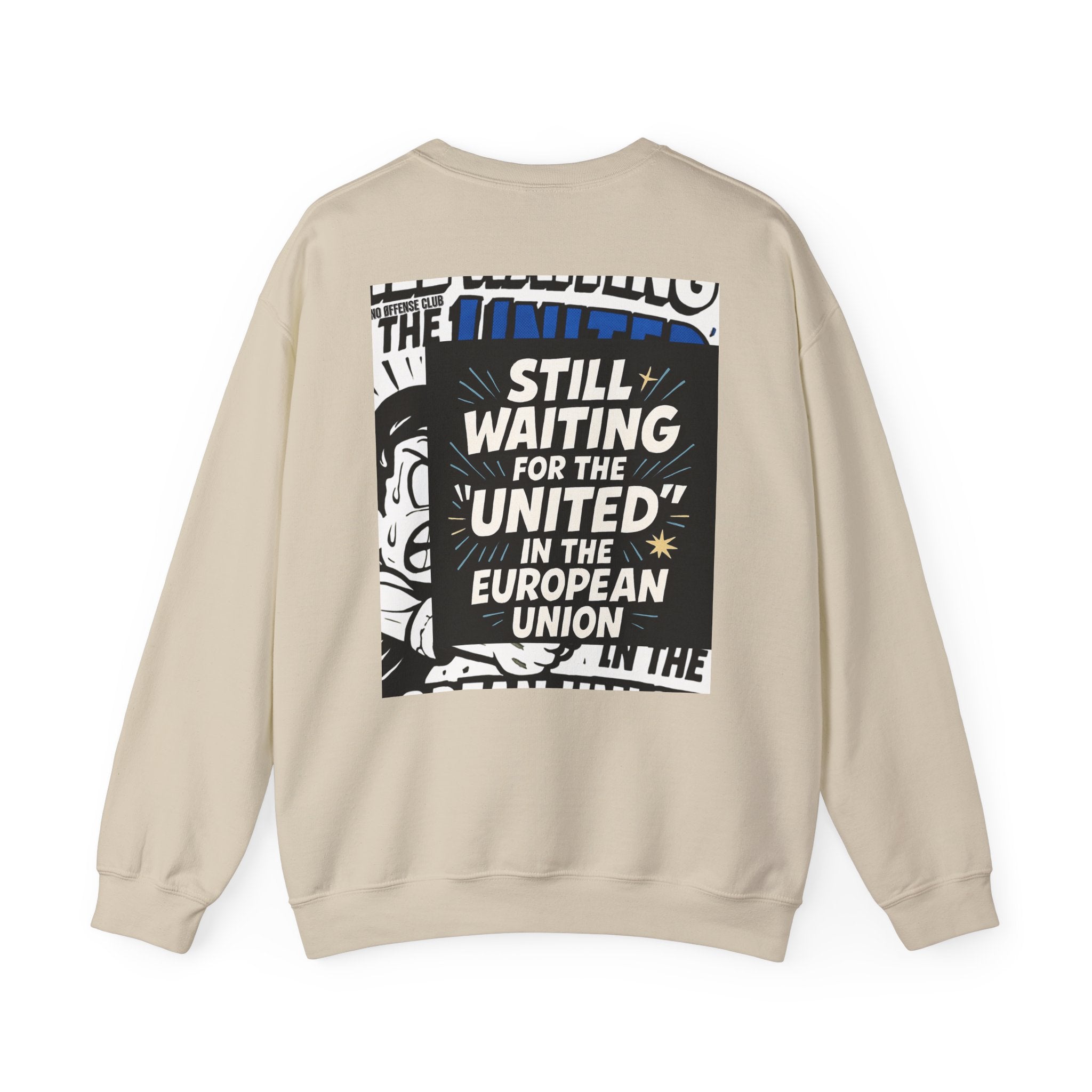 Still Waiting for the "United" in the European Union Sweatshirt | Gildan 18000 EU Satire Crewneck