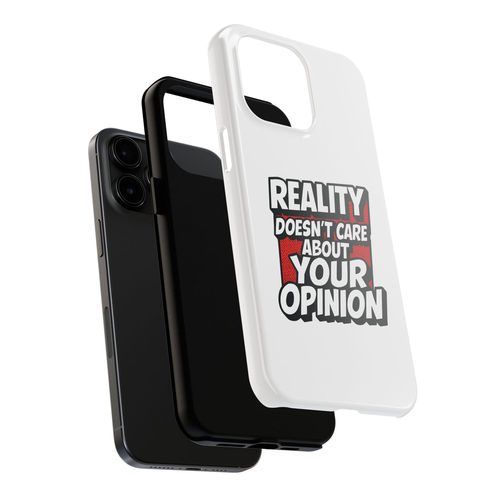 Reality Doesn't Care About Your Opinion Phone Case | Funny Conservative iPhone & Samsung Cover | Anti-Woke Political Graphic Case
