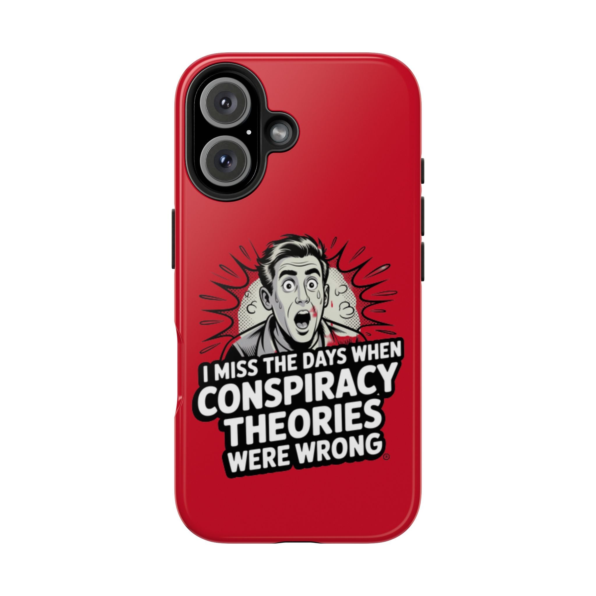 I Miss the Days When Conspiracy Theories Were Wrong Phone Case | iPhone & Samsung Cover
