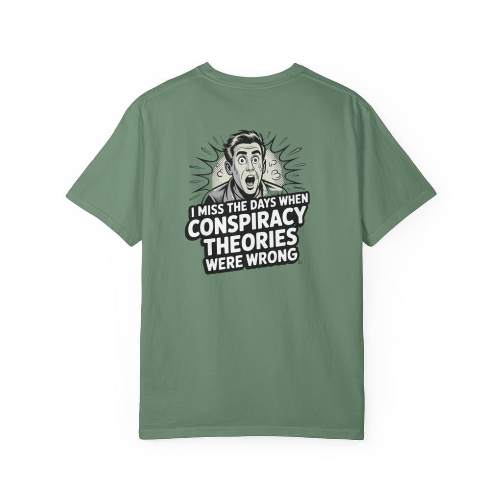I Miss the Days When Conspiracy Theories Were Wrong T-Shirt | Funny Political Graphic Tee | Anti-Woke Conversation Starter