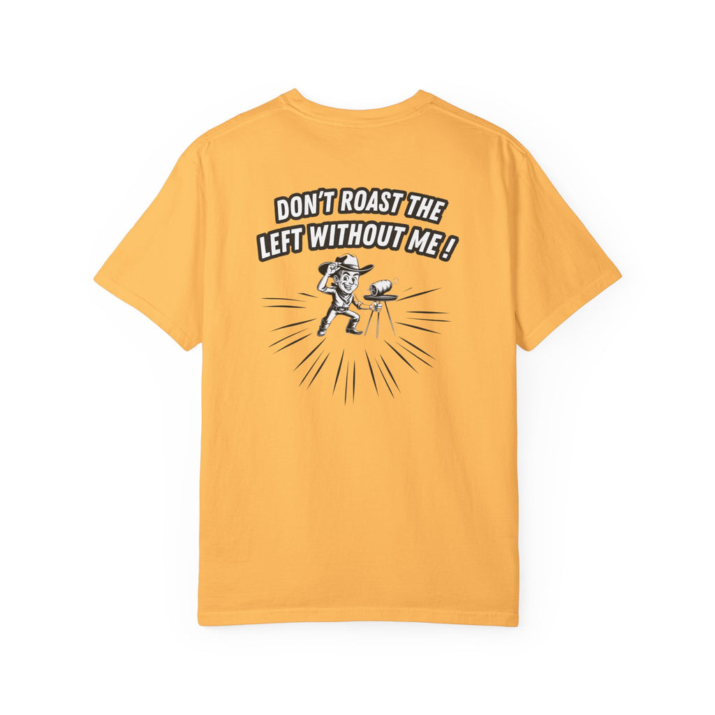 Don't Roast the Left Without Me BBQ Cook T-shirt | Vintage Grill Tee