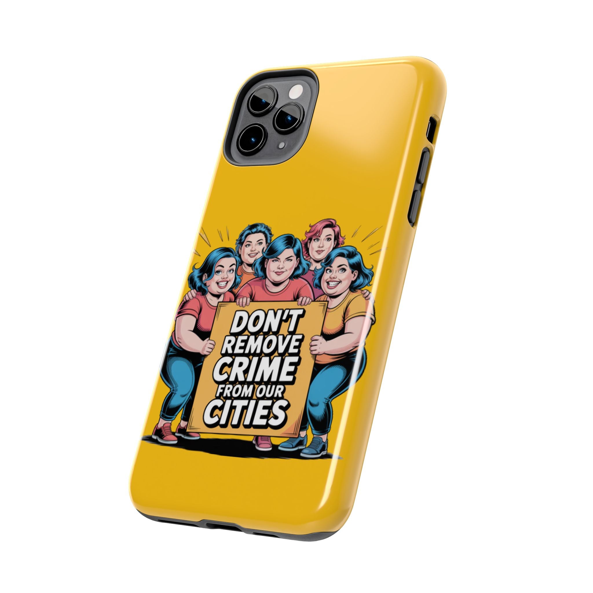 Don't Remove Crime From Our Cities iPhone Samsung Case | Anti-Woke Political Satire Right Wing Phone Cover