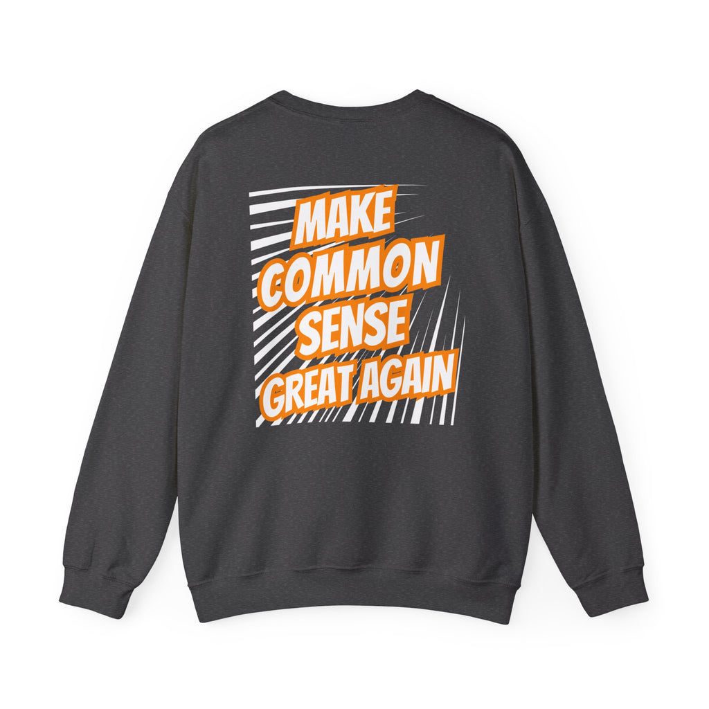Make Common Sense Great Again | Unisex Heavy Blend Crewneck Sweatshirt |  Soft 50/50 Fleece