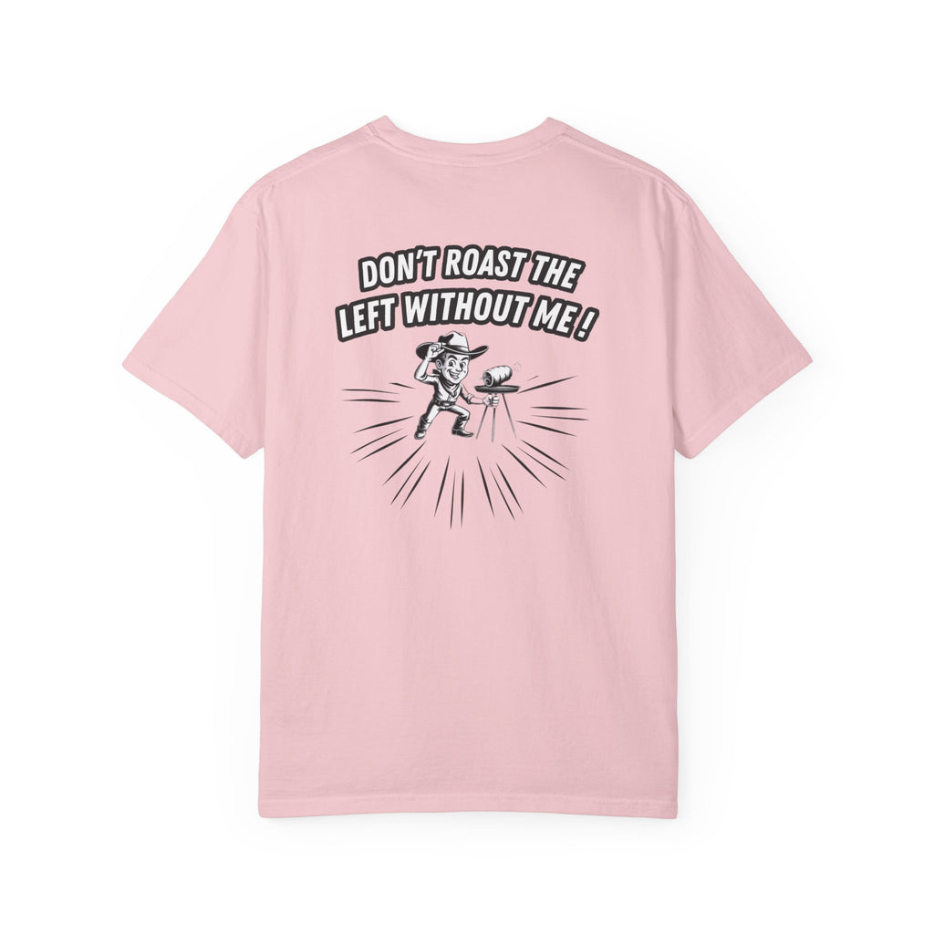 Don't Roast the Left Without Me BBQ Cook T-shirt | Vintage Grill Tee