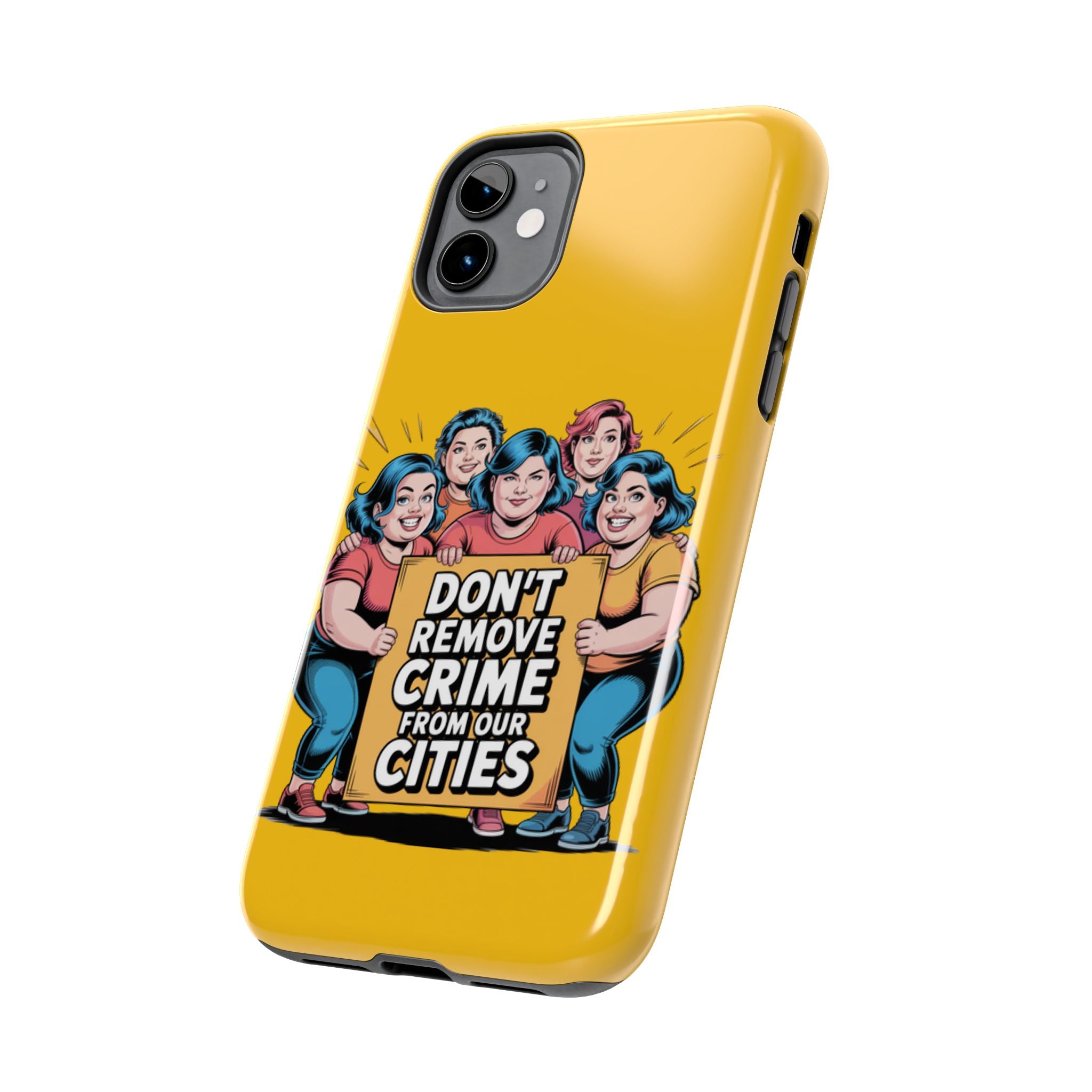 Don't Remove Crime From Our Cities iPhone Samsung Case | Anti-Woke Political Satire Right Wing Phone Cover