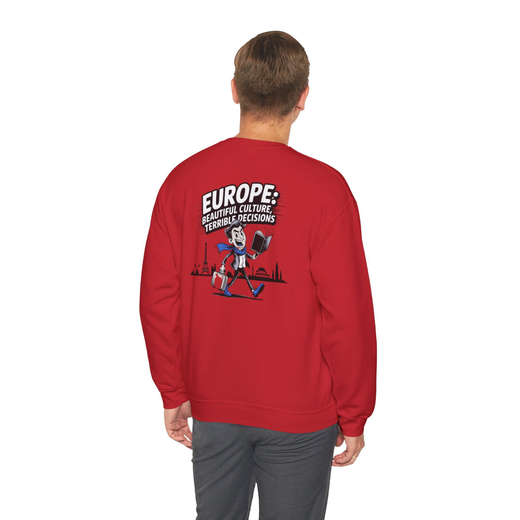Europe Beautiful Culture Terrible Decisions Sweatshirt | Anti-Woke Europe Political Satire Pullover