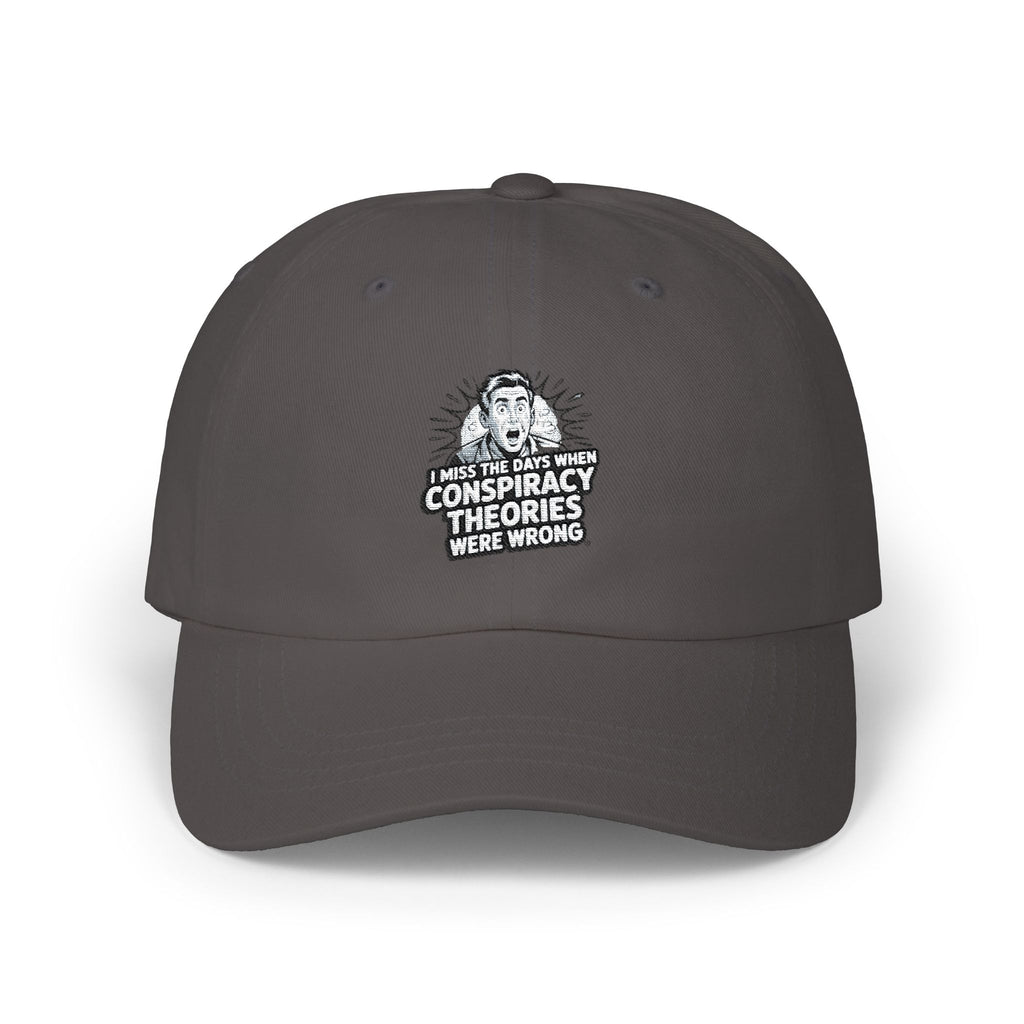 I Miss the Days When Conspiracy Theories Were Wrong Dad Cap | Retro Embroidered Hat