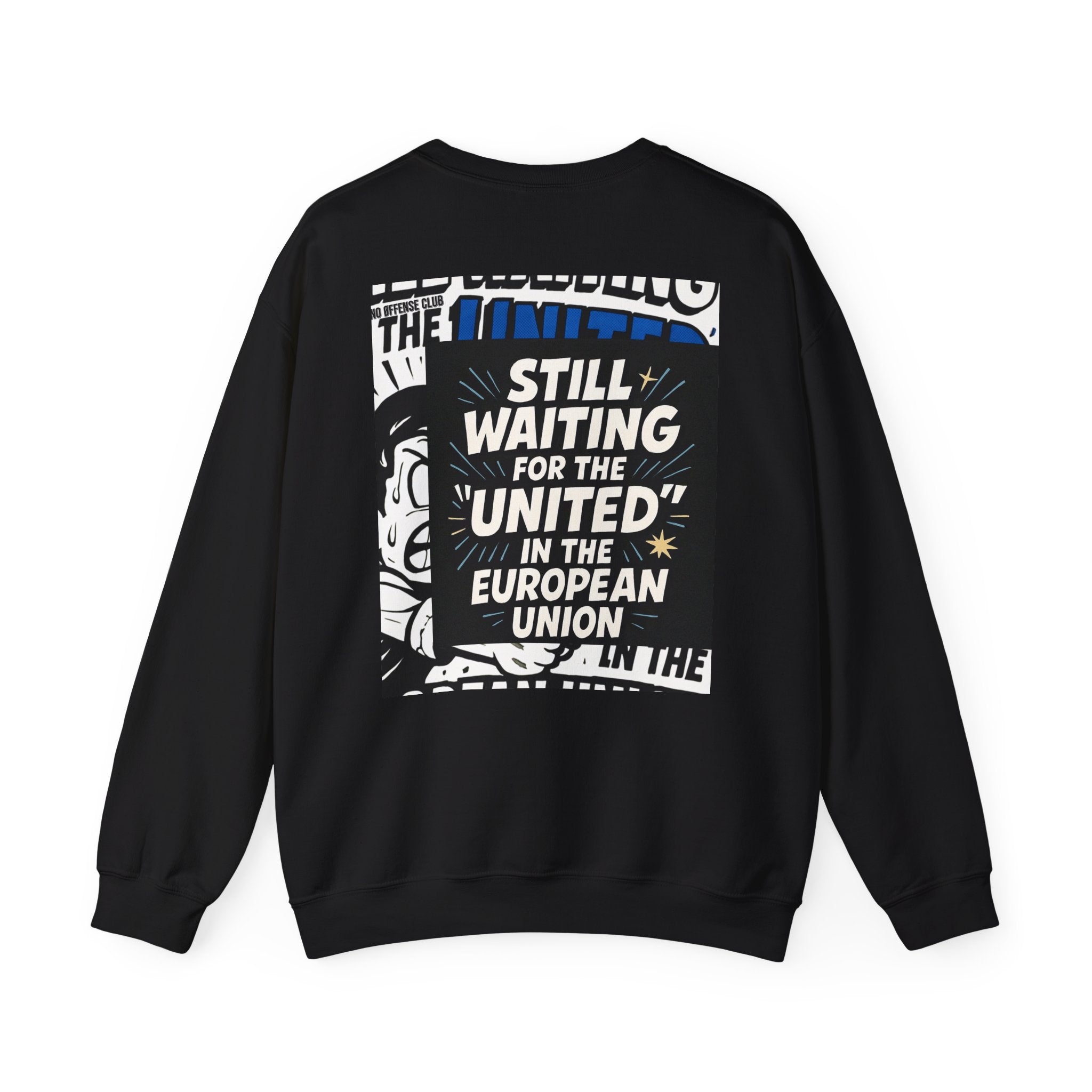 Still Waiting for the "United" in the European Union Sweatshirt | Gildan 18000 EU Satire Crewneck