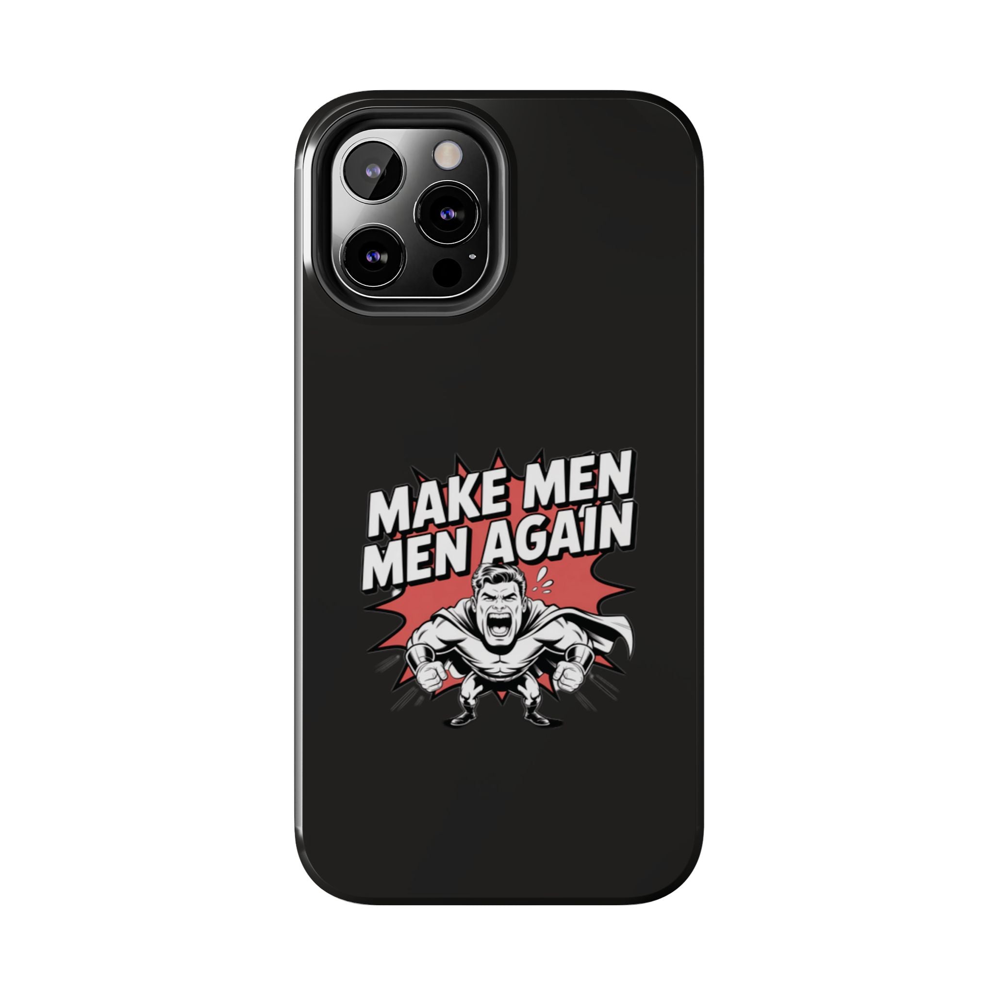 Make Men Men Again Case | Funny Conservative Retro Comic Muscle Guy Graphic | Pro Masculinity Anti-Woke Right Wing Phone Cover