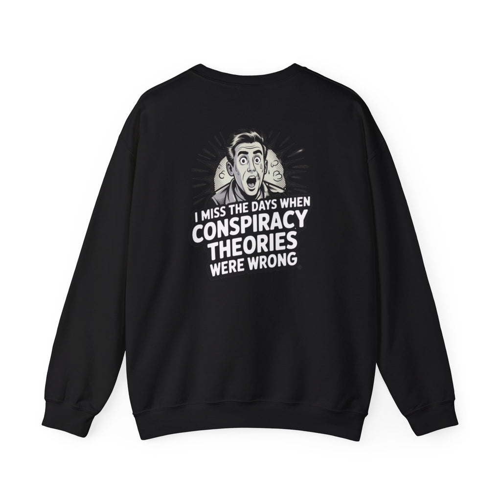 I Miss the Days When Conspiracy Theories Were Wrong Sweatshirt |  Retro Comic Conservative Jumper | Anti-Woke Graphic Pullover