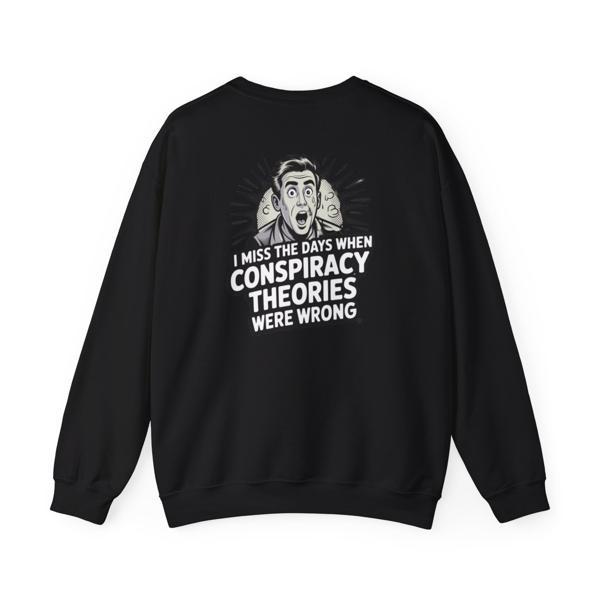 I Miss the Days When Conspiracy Theories Were Wrong Sweatshirt |  Retro Comic Conservative Jumper | Anti-Woke Graphic Pullover