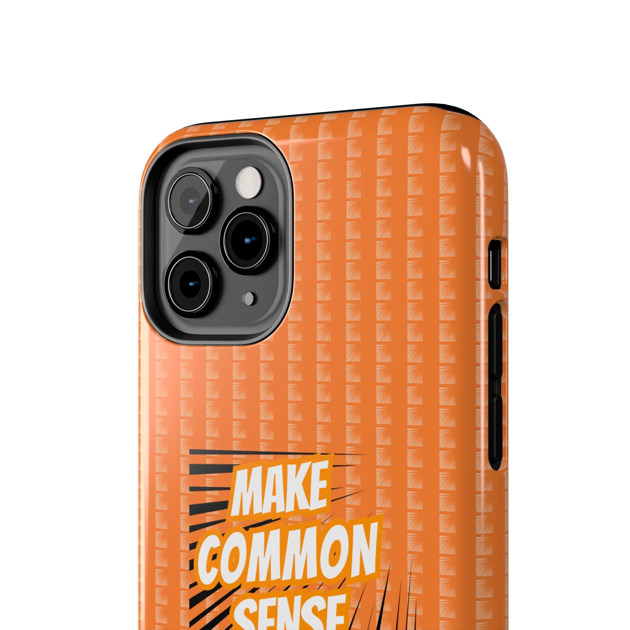 Make Common Sense Great Again Tough Phone Case | Impact-Resistant iPhone & Samsung Cover