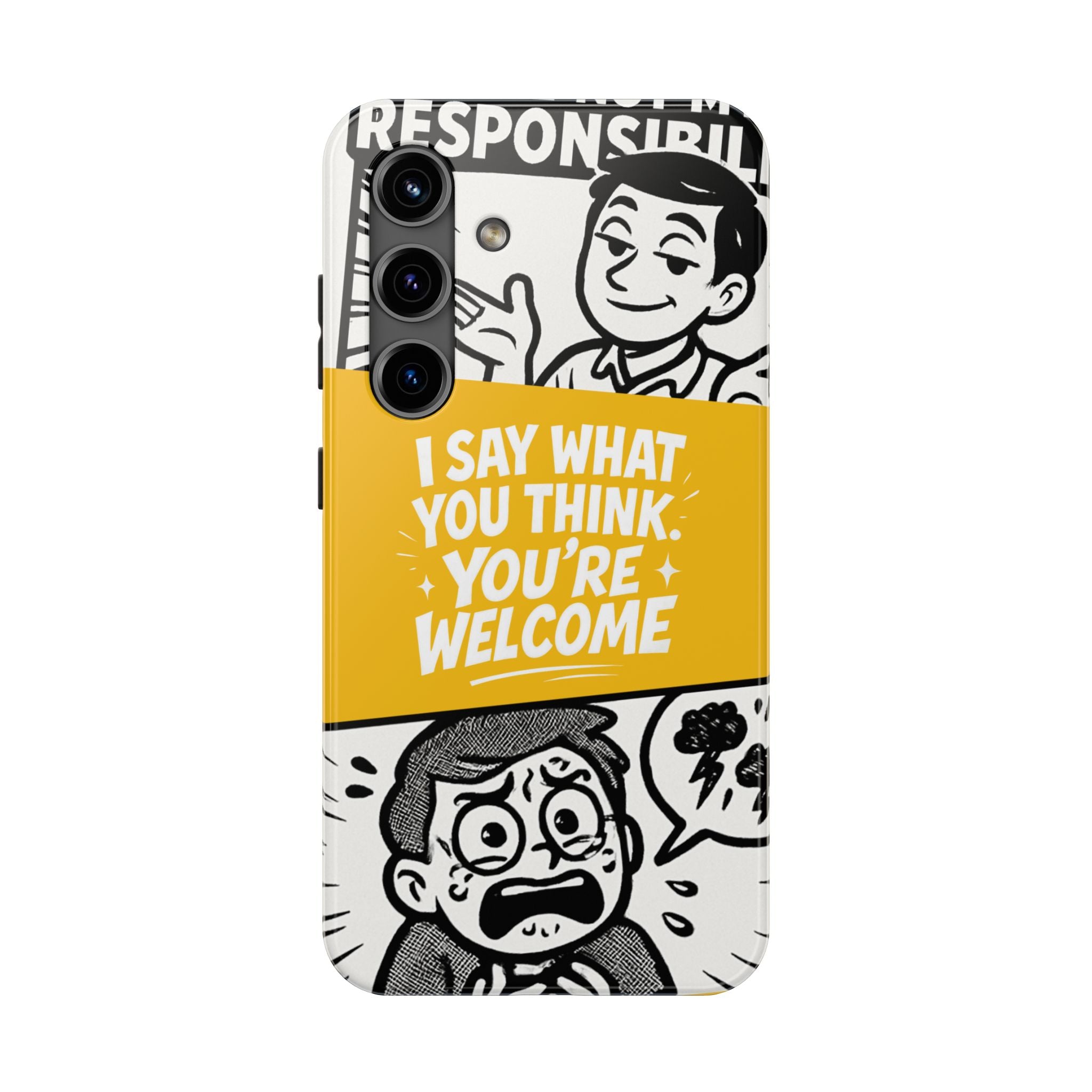 I Say What You Think Youre Welcome Phone Case | Funny Cartoon Quote