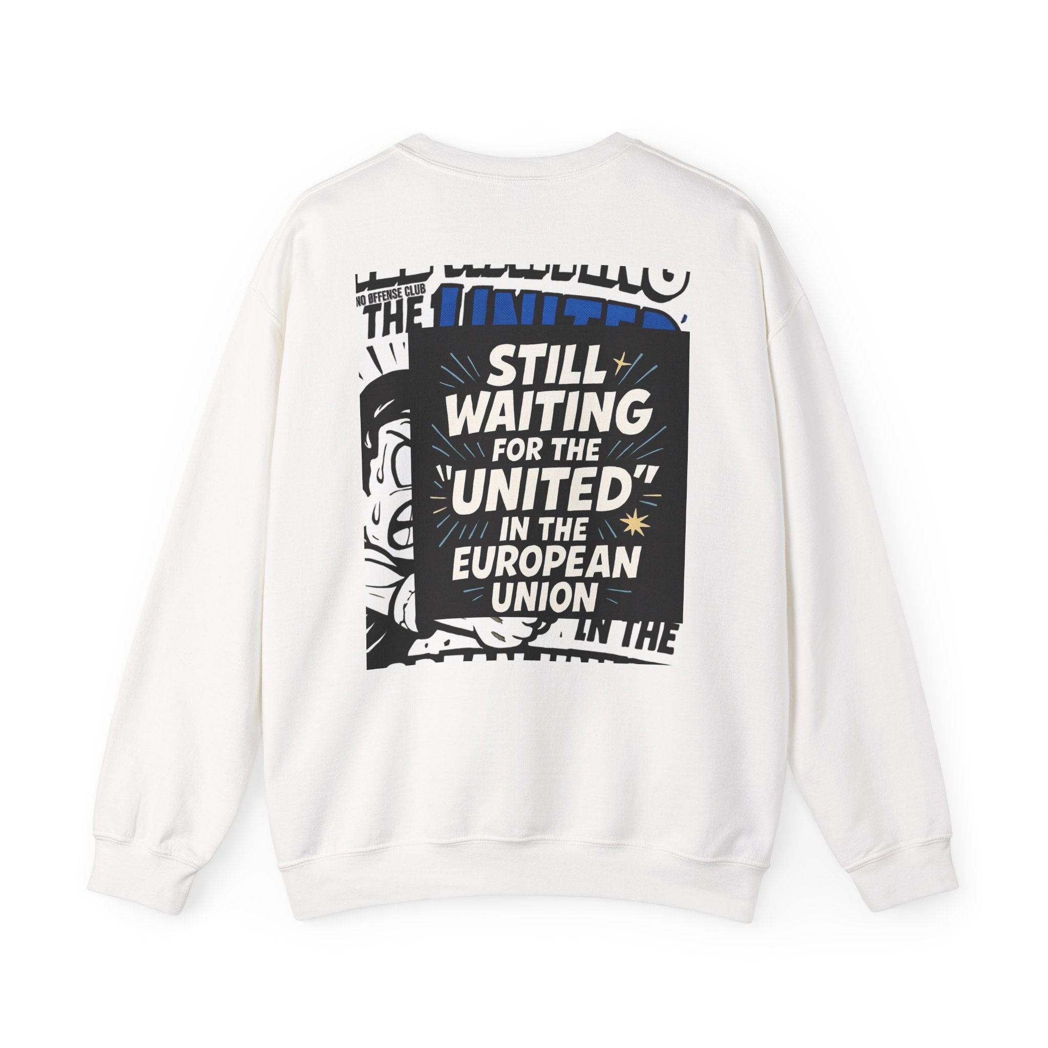Still Waiting for the "United" in the European Union Sweatshirt | Gildan 18000 EU Satire Crewneck