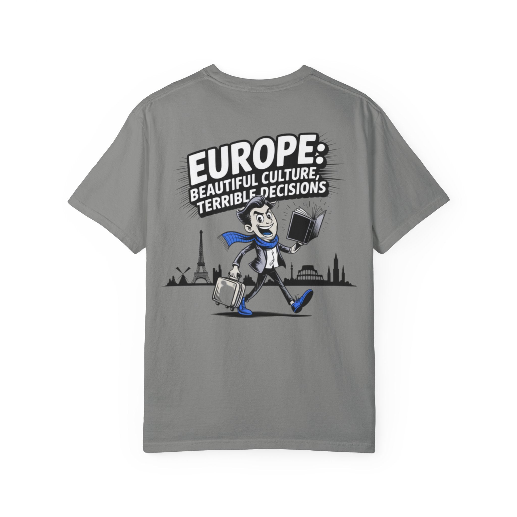 Europe Beautiful Culture Terrible Decisions T-Shirt | Political Satire Tee