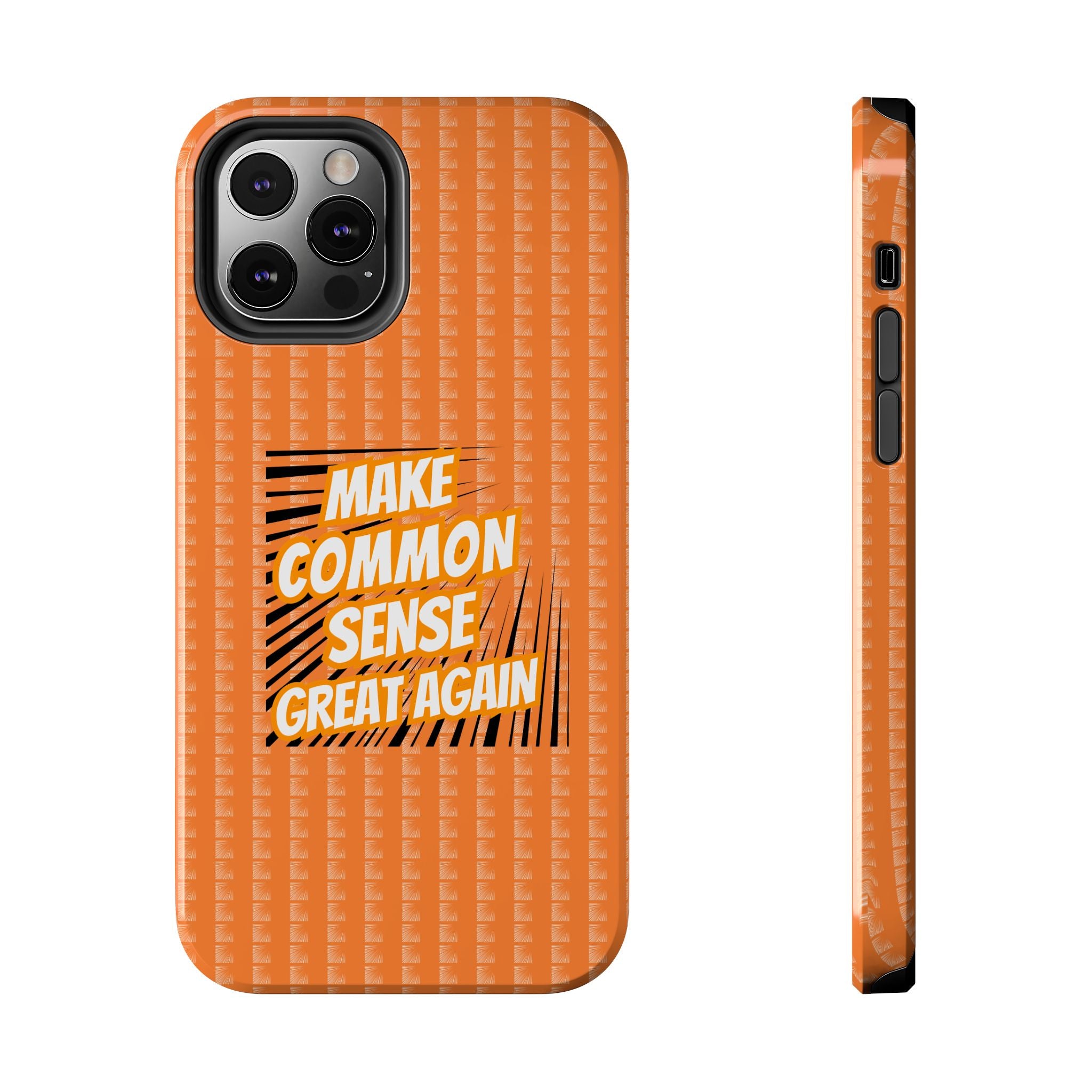Make Common Sense Great Again Tough Phone Case | Impact-Resistant iPhone & Samsung Cover