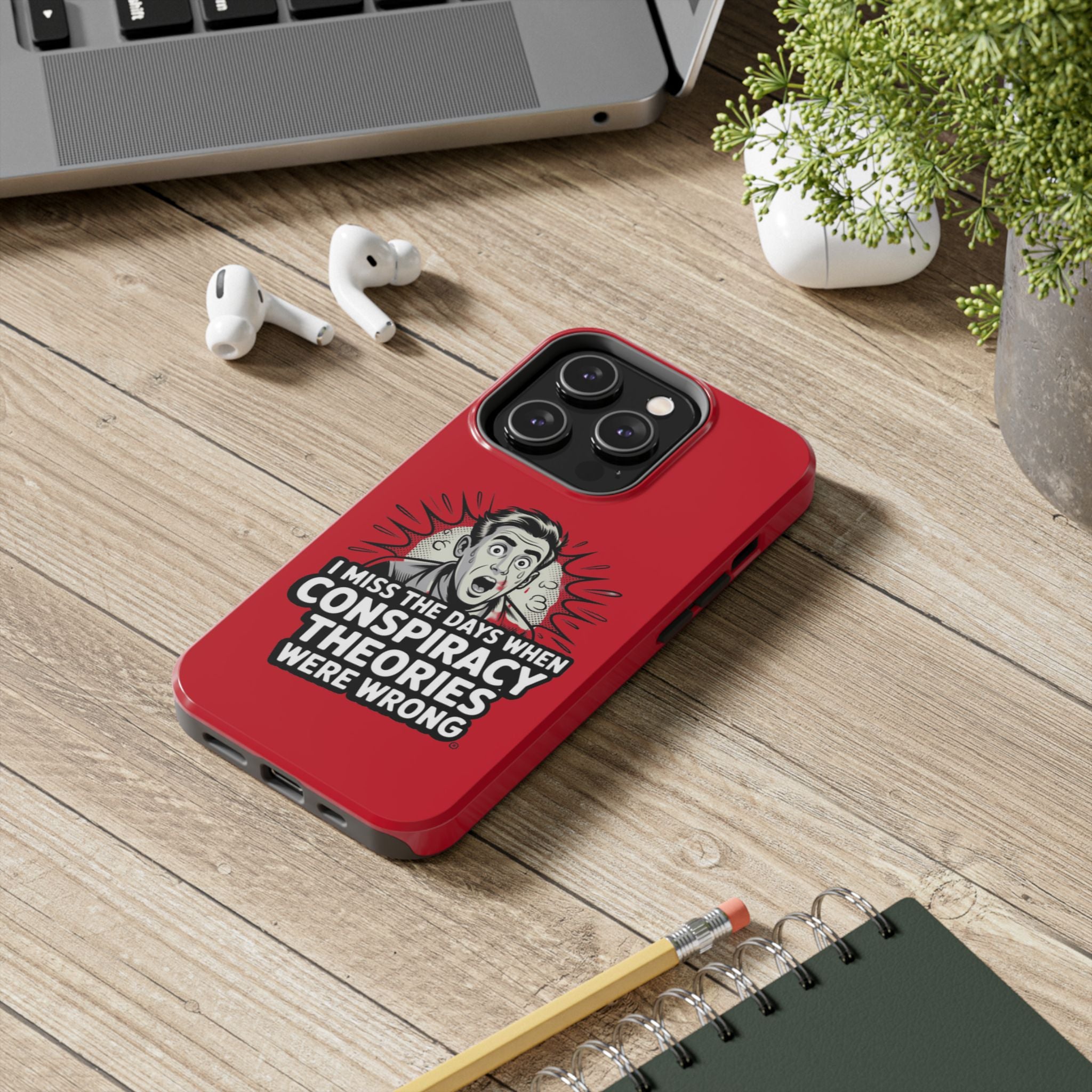 I Miss the Days When Conspiracy Theories Were Wrong Phone Case | iPhone & Samsung Cover