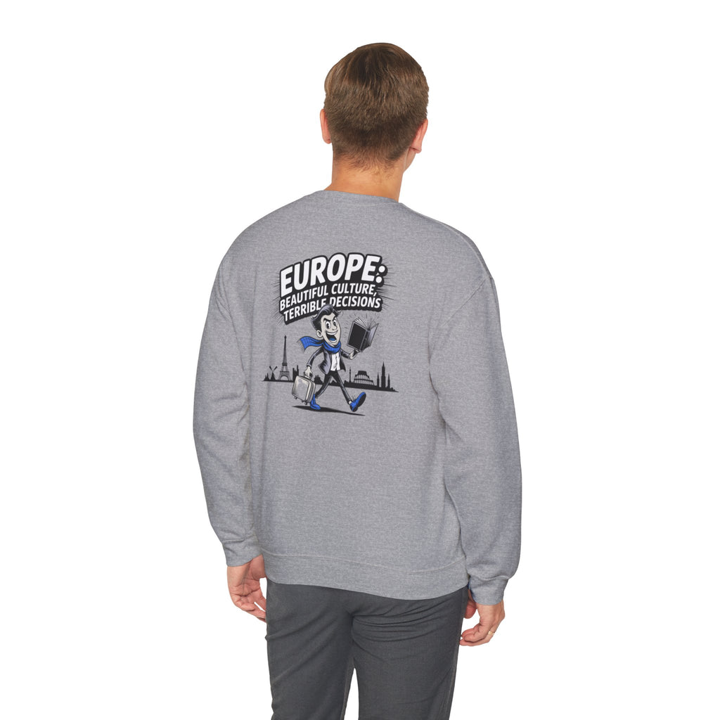 Europe Beautiful Culture Terrible Decisions Sweatshirt | Anti-Woke Europe Political Satire Pullover