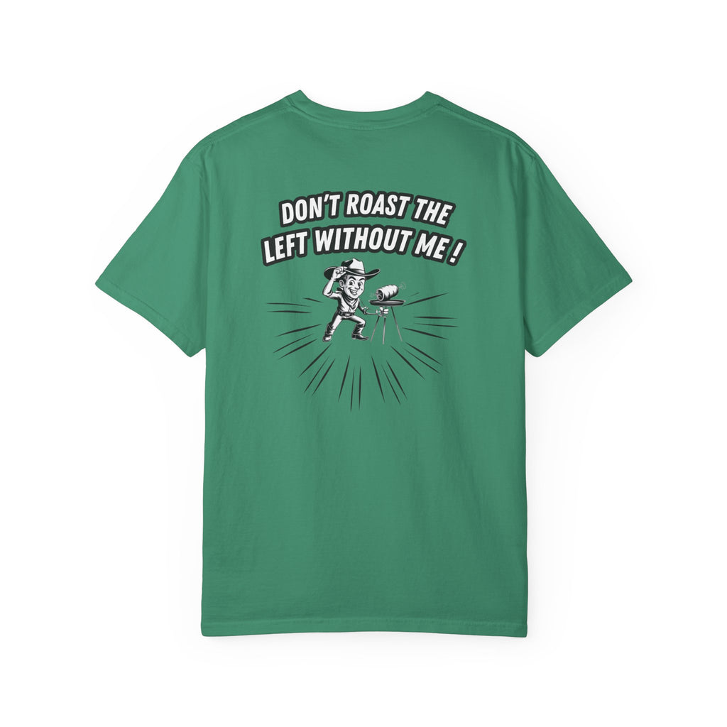 Don't Roast the Left Without Me BBQ Cook T-shirt | Vintage Grill Tee