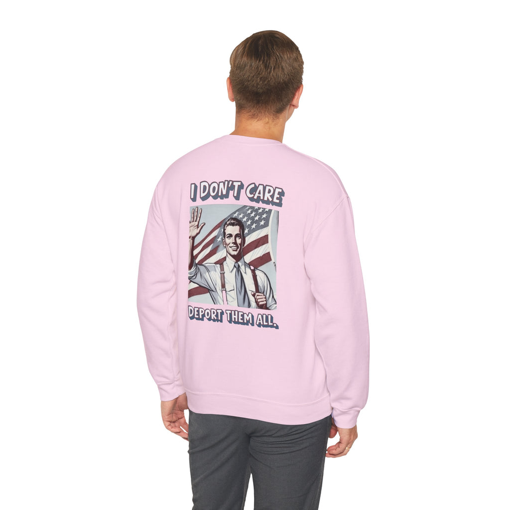 I DON'T CARE DEPORT THEM ALL Crewneck Sweatshirt — Retro American Flag Statement Pullover