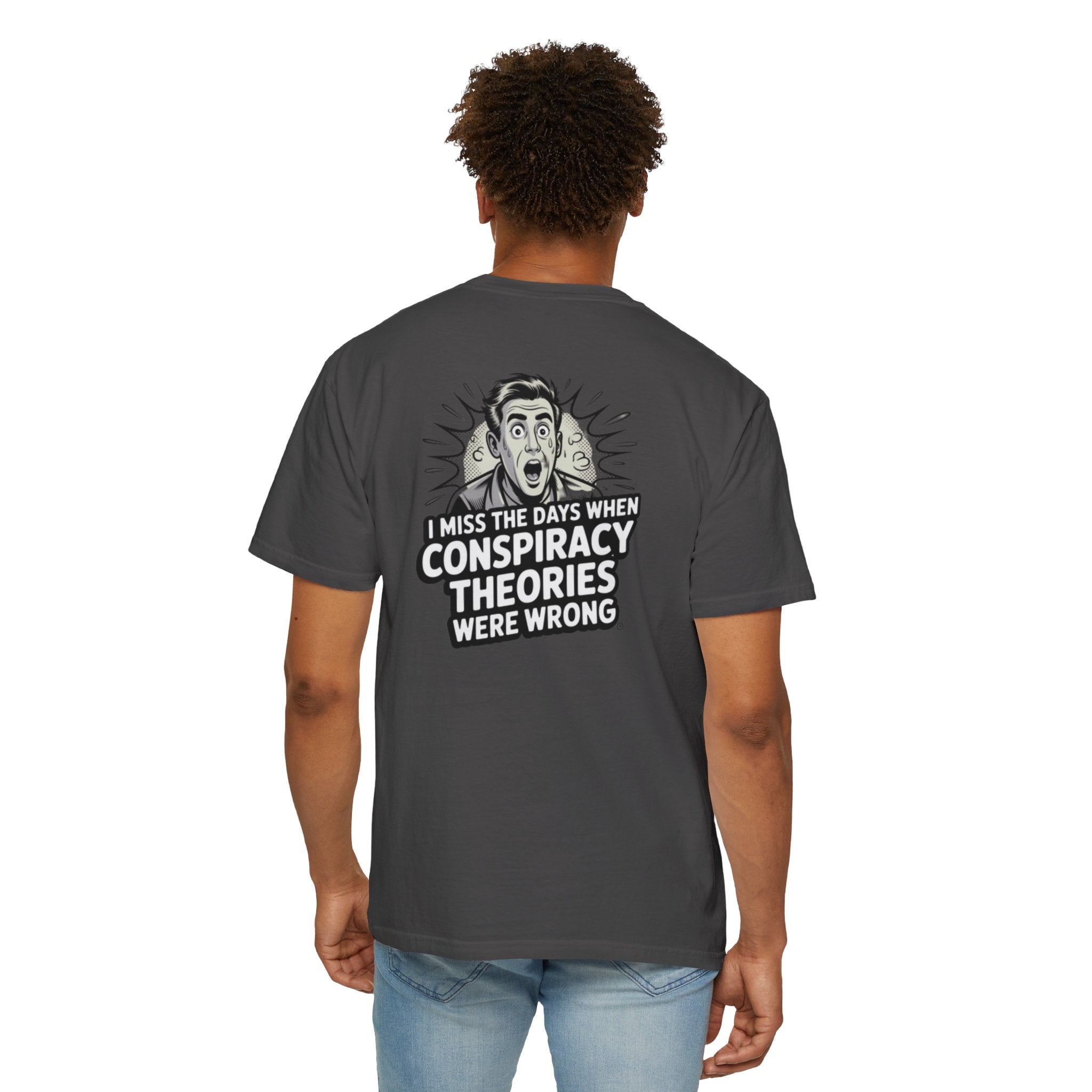 I Miss the Days When Conspiracy Theories Were Wrong T-Shirt | Funny Political Graphic Tee | Anti-Woke Conversation Starter