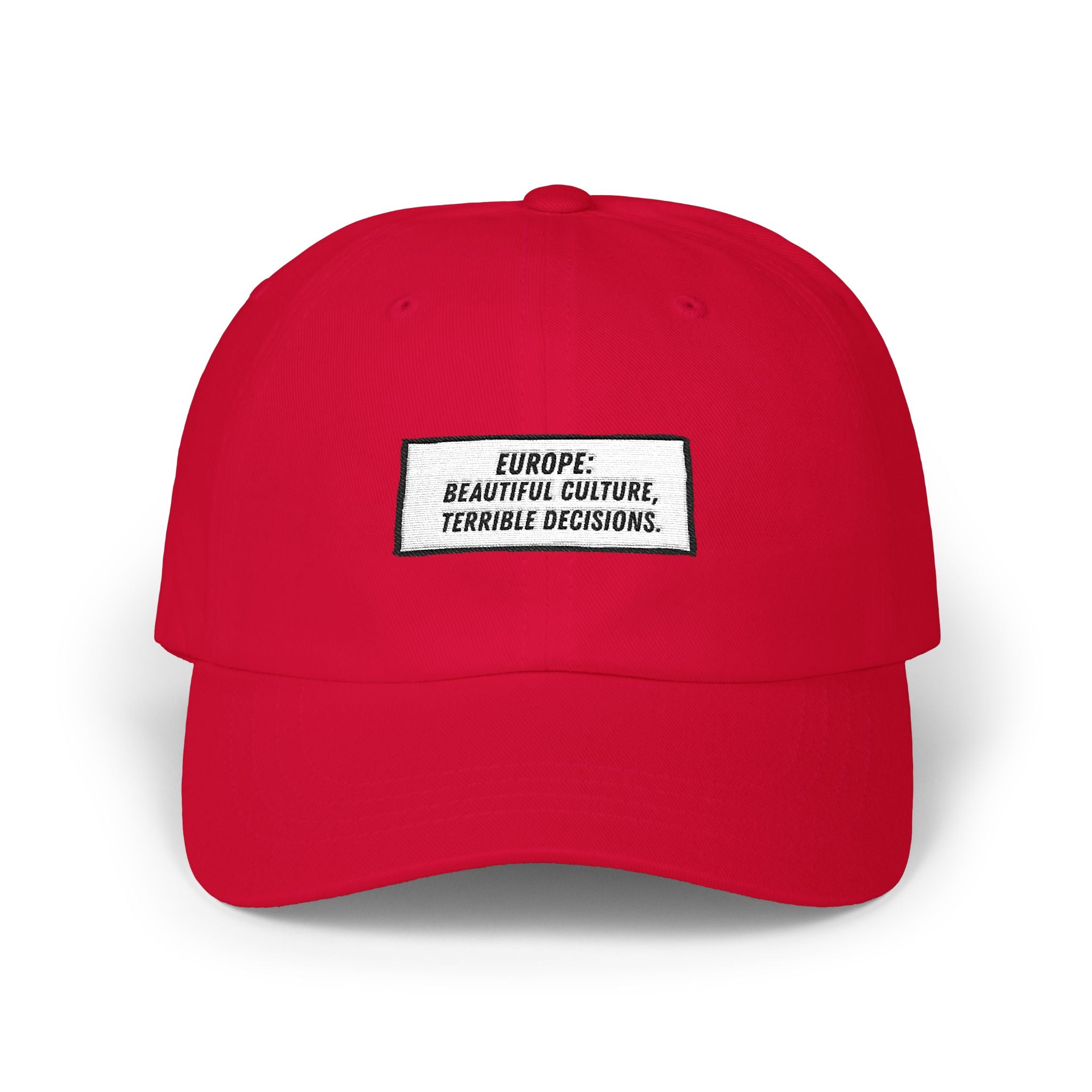 Europe Beautiful Culture Terrible Decisions Dad Hat | Anti-Woke Europe Political Satire Baseball Cap