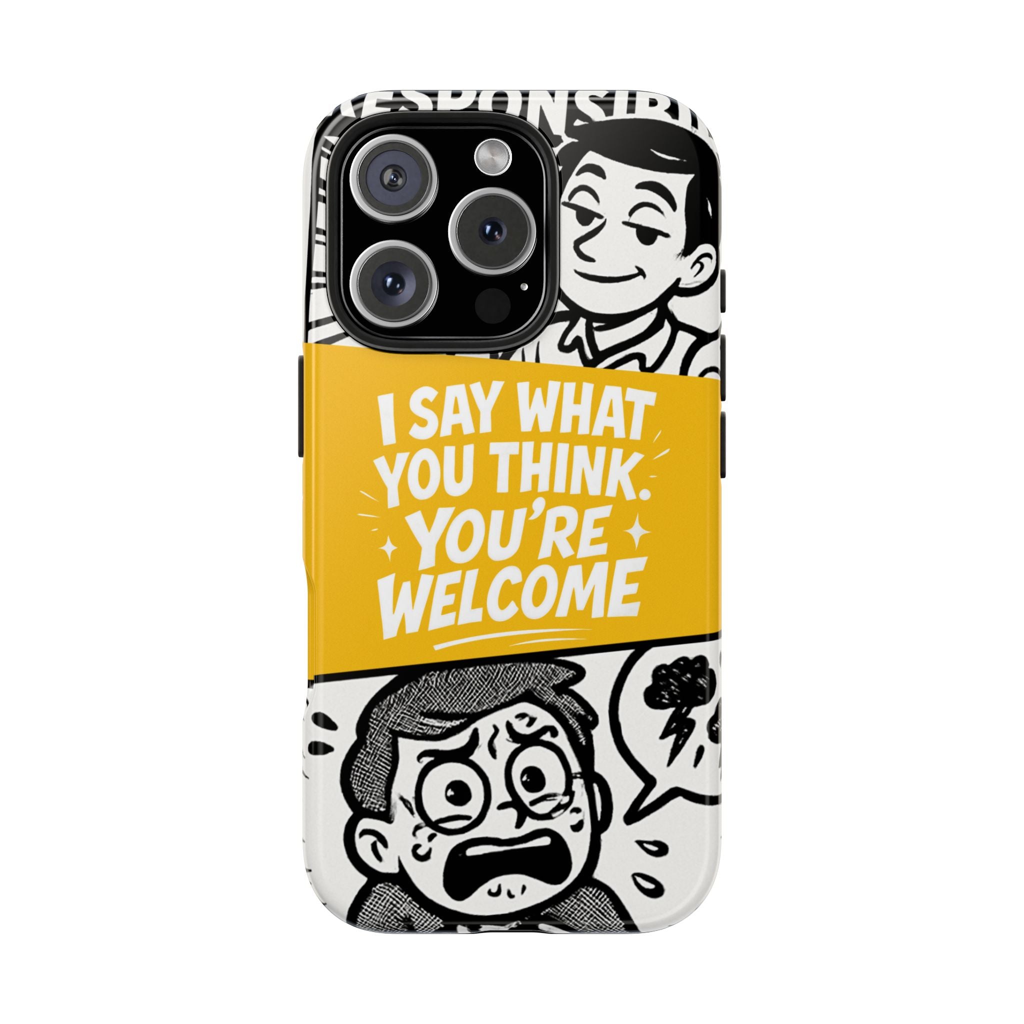 I Say What You Think Youre Welcome Phone Case | Funny Cartoon Quote