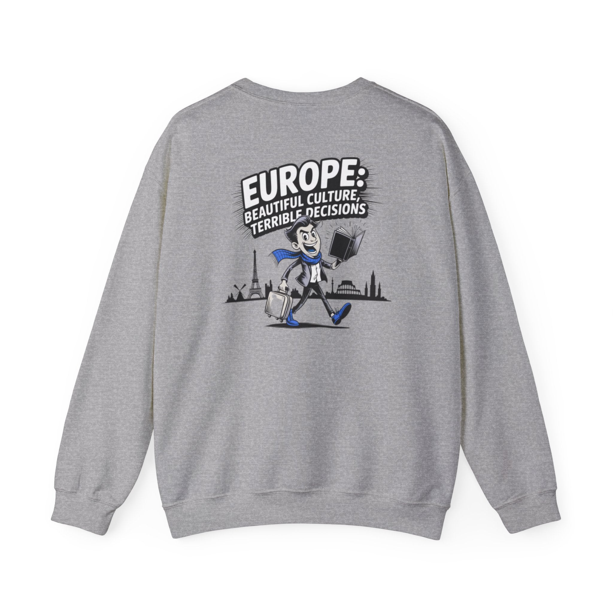 Europe Beautiful Culture Terrible Decisions Sweatshirt | Anti-Woke Europe Political Satire Pullover