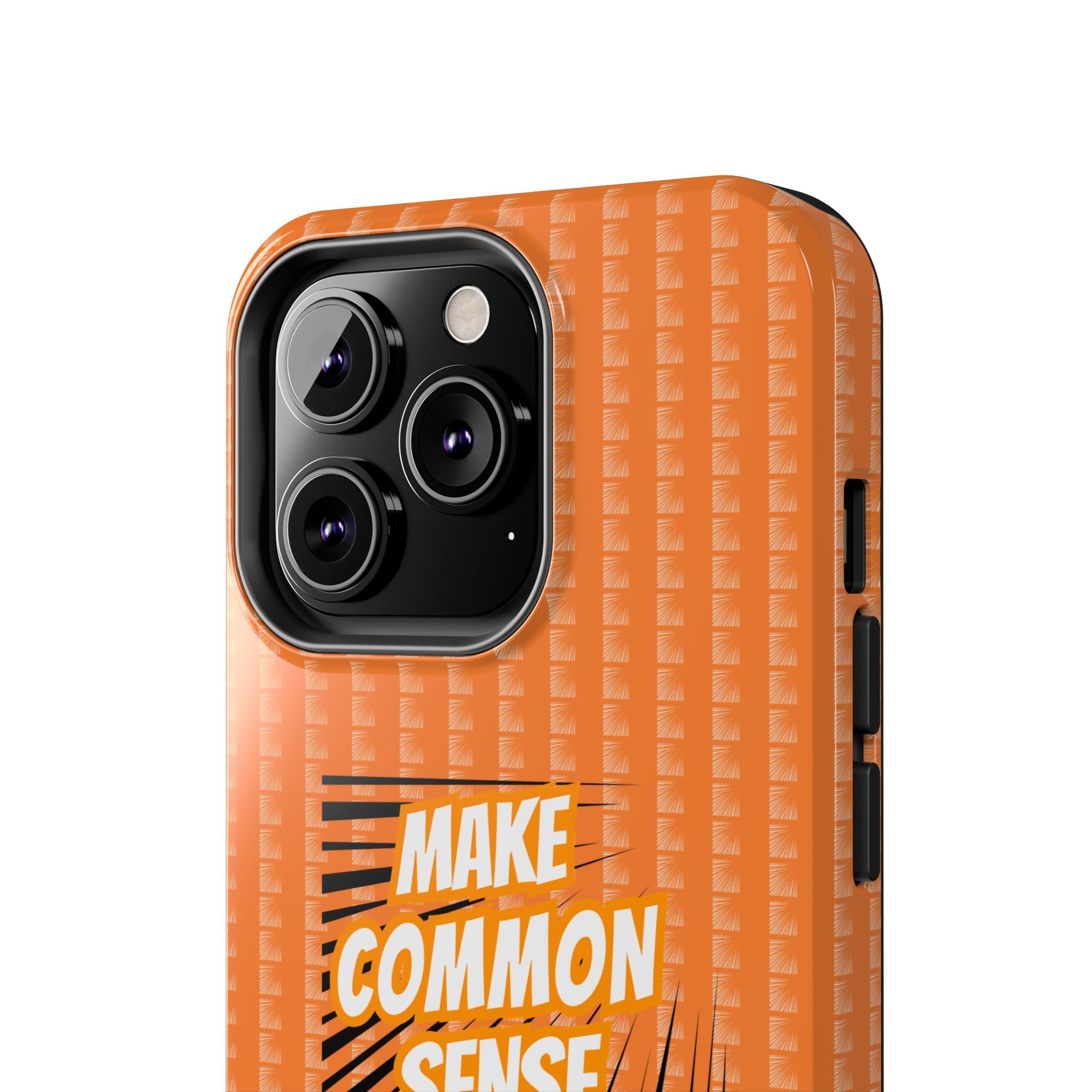 Make Common Sense Great Again Tough Phone Case | Impact-Resistant iPhone & Samsung Cover