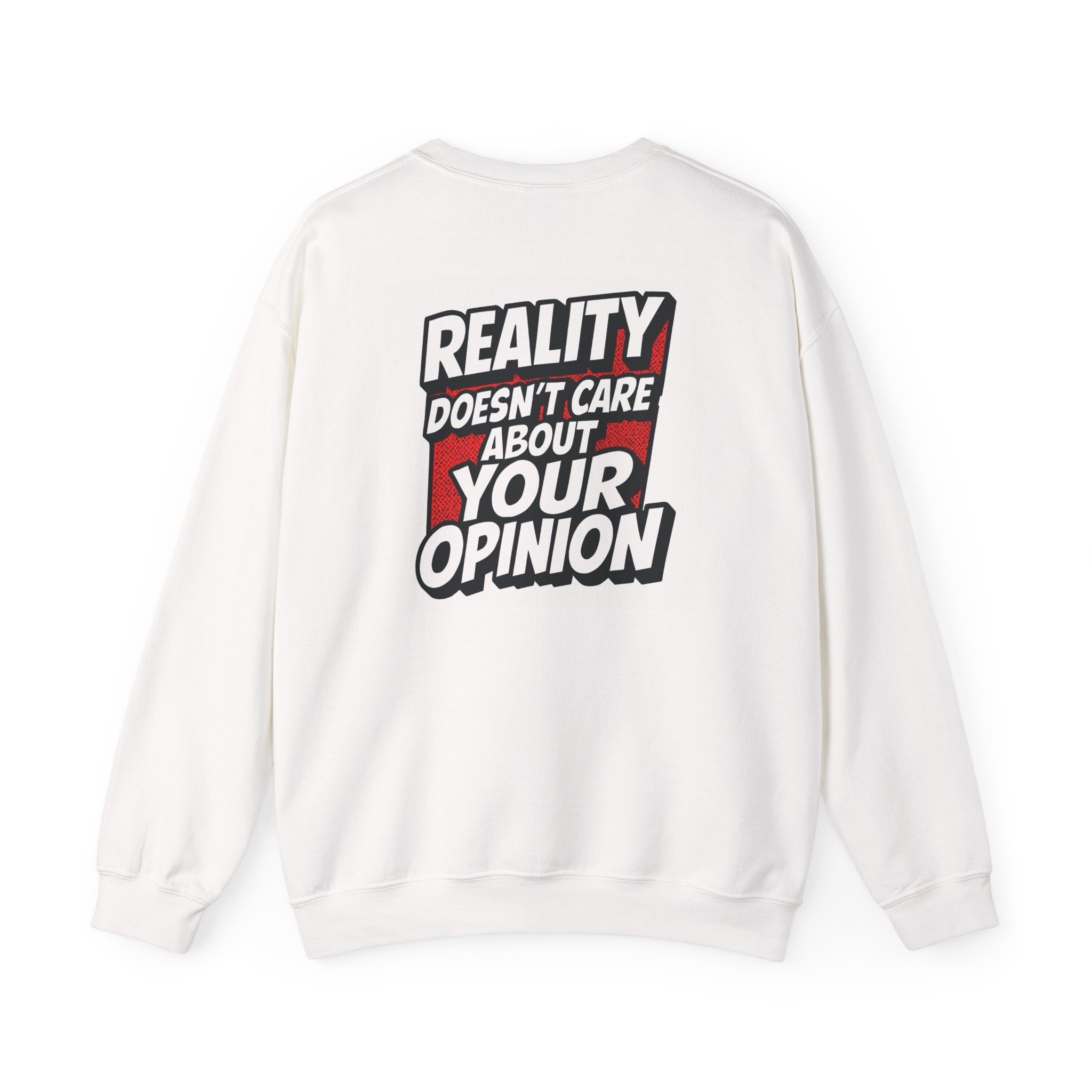 Reality Doesnt Care About Your Opinion Sweatshirt | Conservative Crewneck | Gildan 18000 | Unisex Heavy Blend