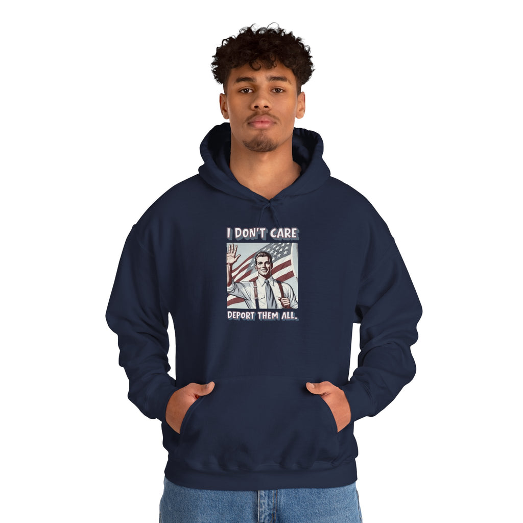 I DON'T CARE DEPORT THEM ALL —  Retro Patriotic Hoodie