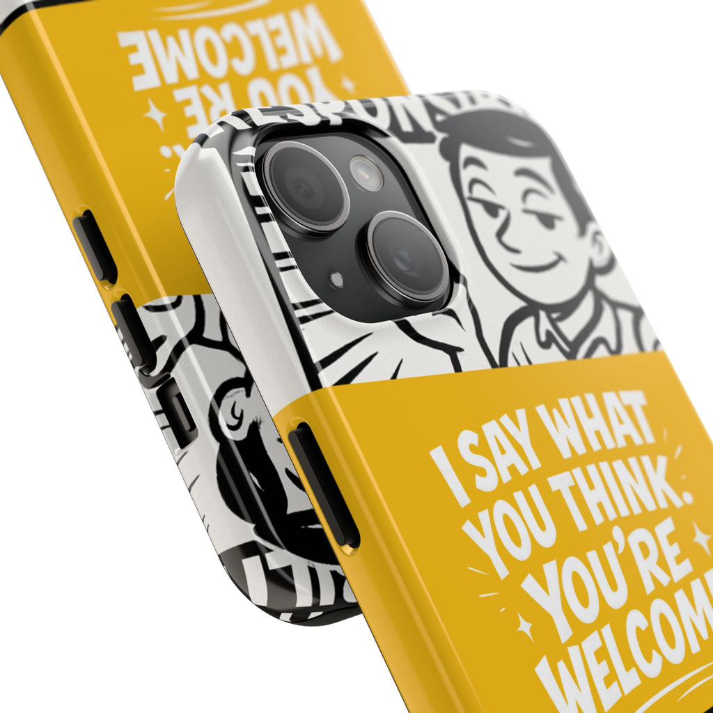 I Say What You Think Youre Welcome Phone Case | Funny Cartoon Quote