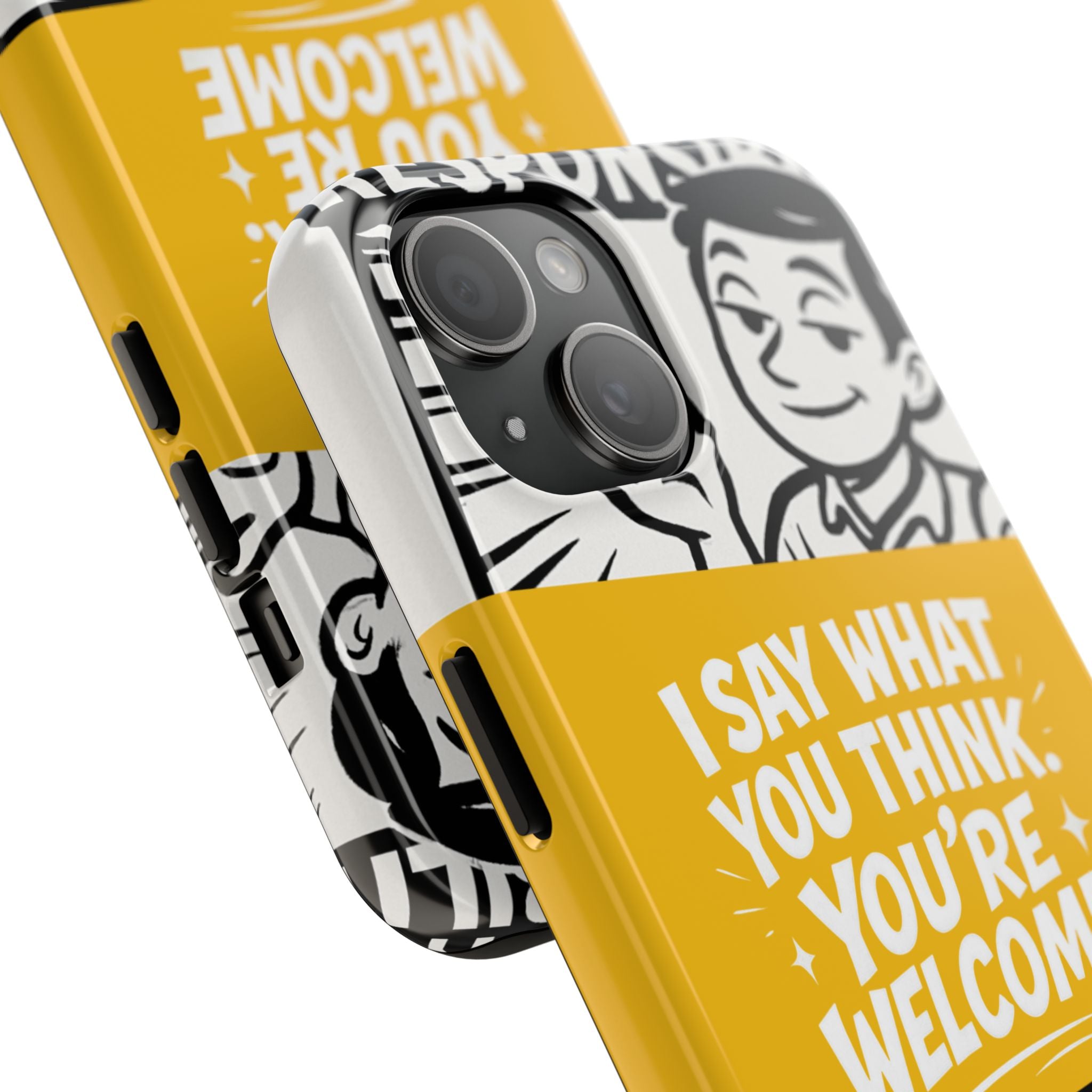 I Say What You Think Youre Welcome Phone Case | Funny Cartoon Quote