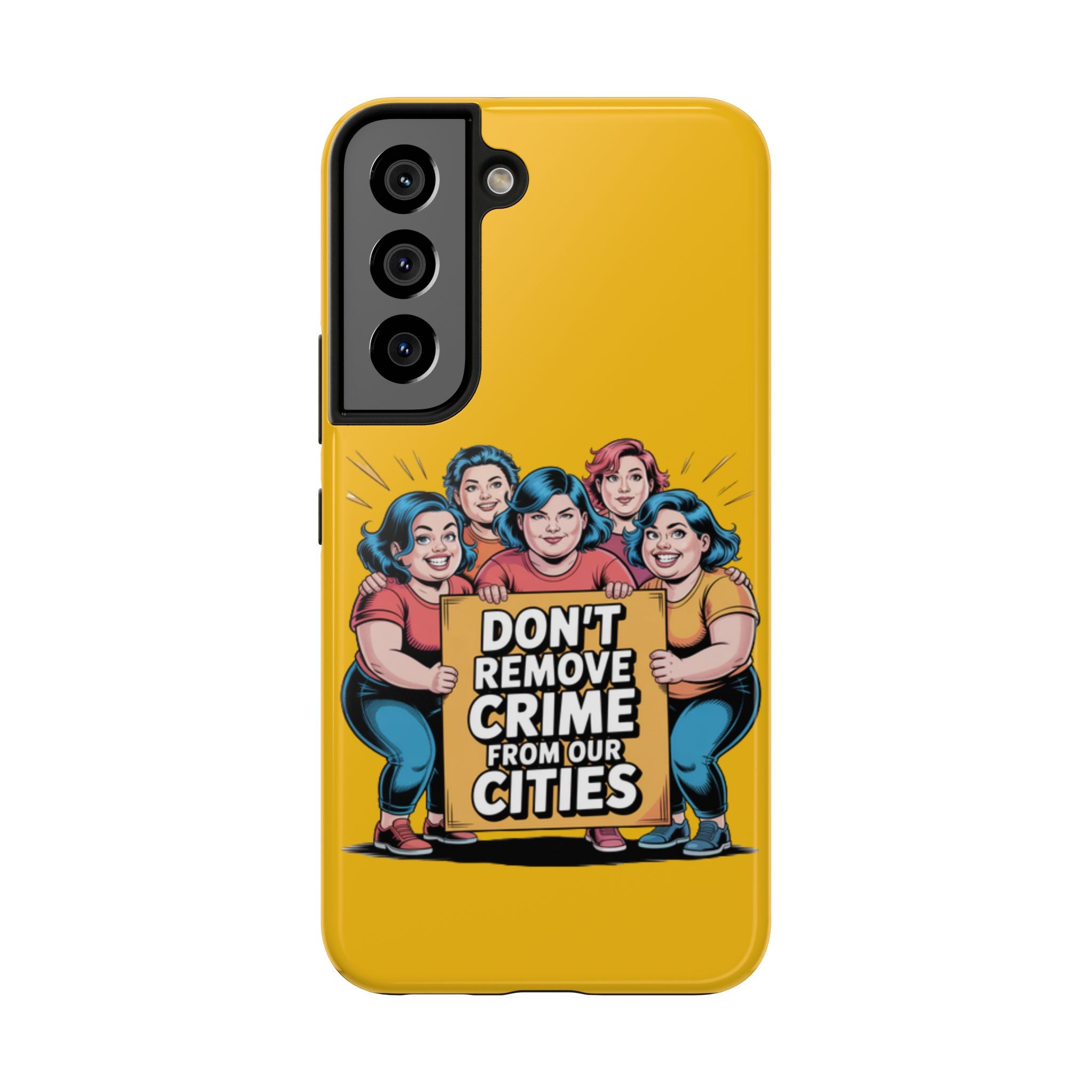 Don't Remove Crime From Our Cities iPhone Samsung Case | Anti-Woke Political Satire Right Wing Phone Cover