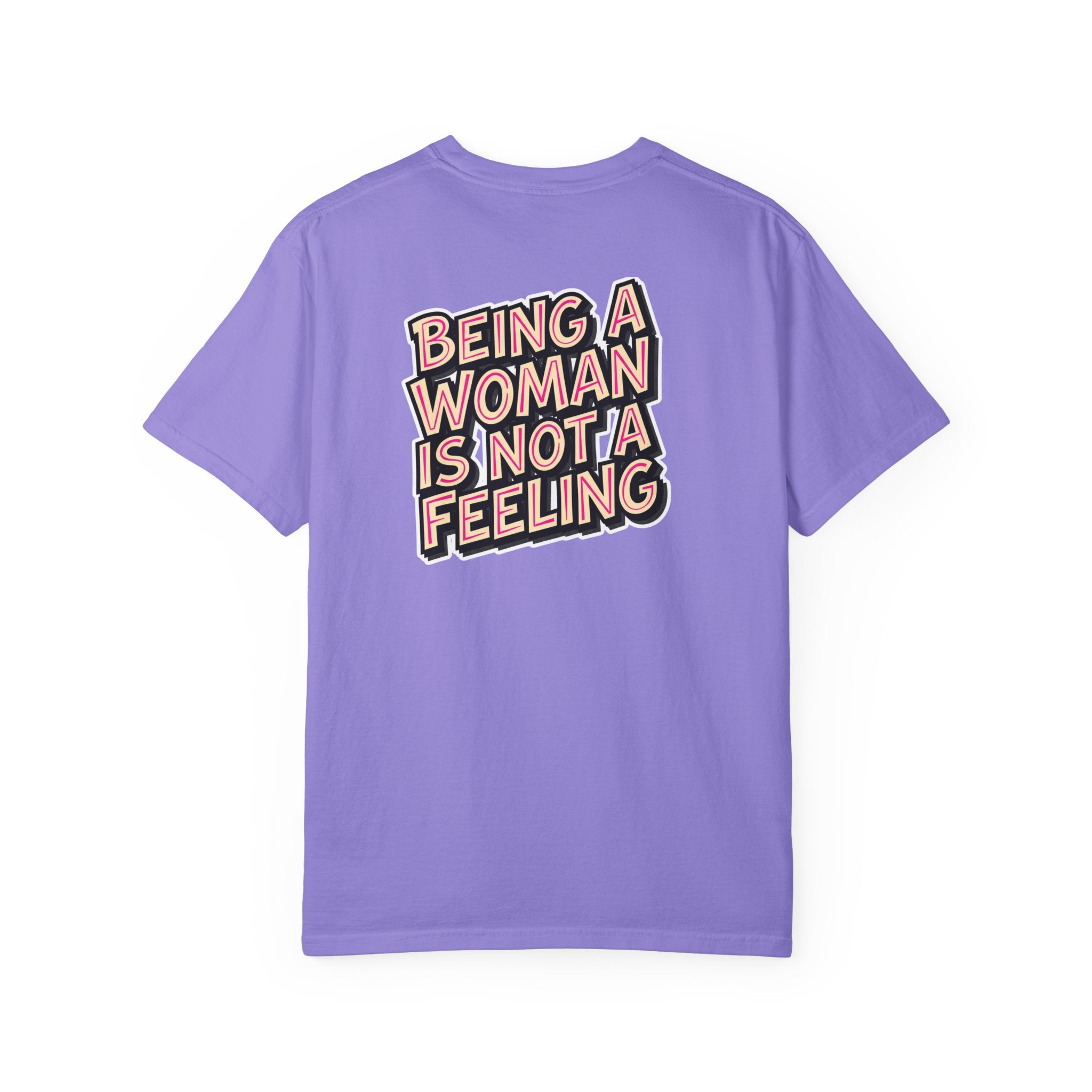 Being a Woman Is Not a Feeling T-Shirt — Conservative Feminist Statement Tee