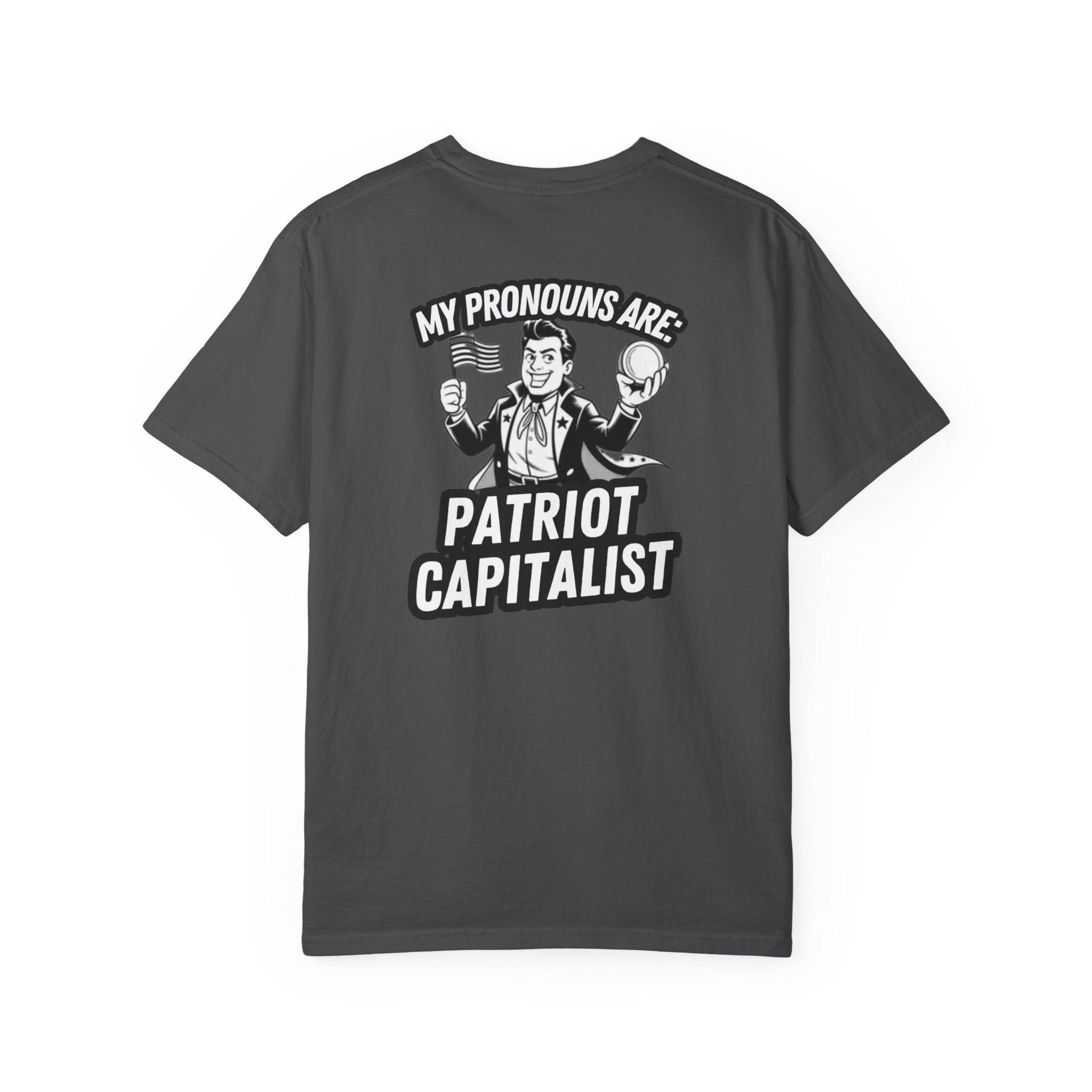 My Pronouns Are Patriot Capitalist T-shirt | Political Statement Tee