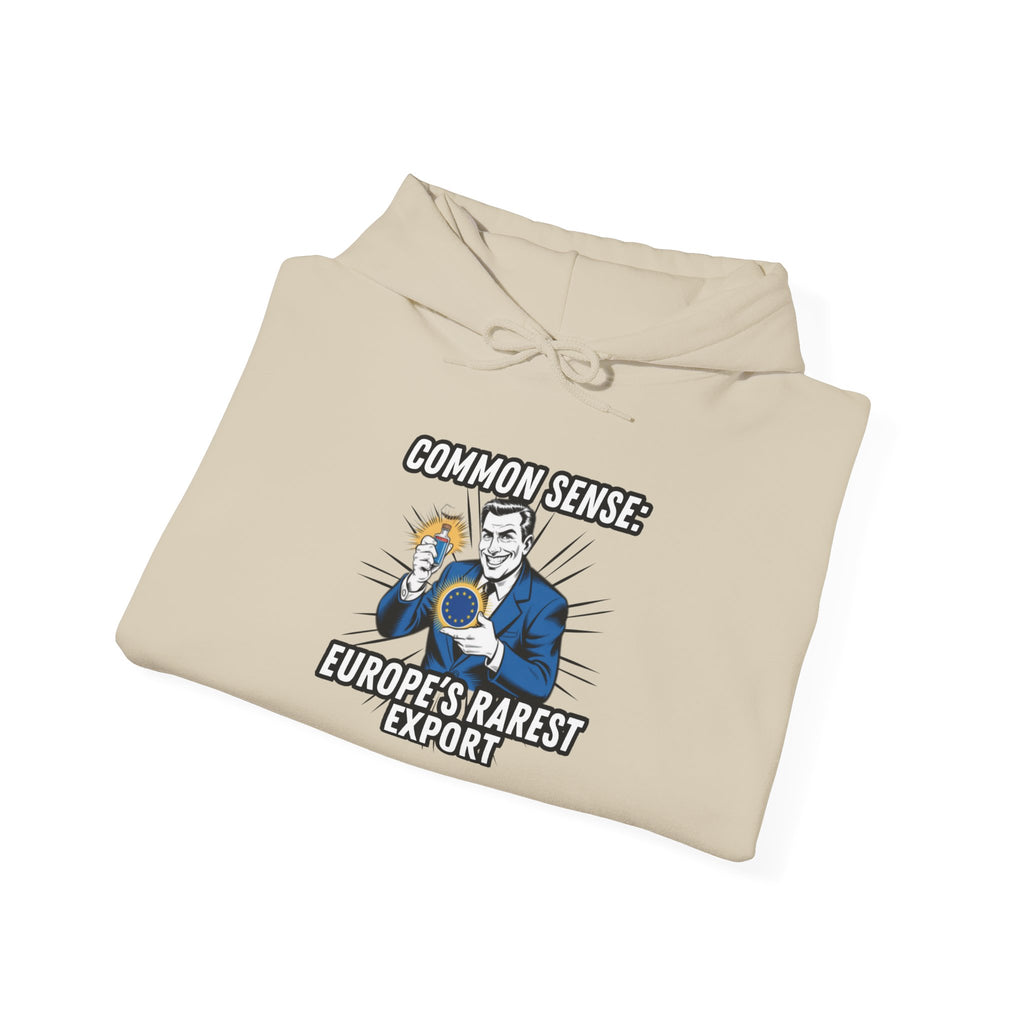 Common Sense Europes Rarest Export Hoodie |  Political Satire Anti-EU Right Wing Sweatshirt