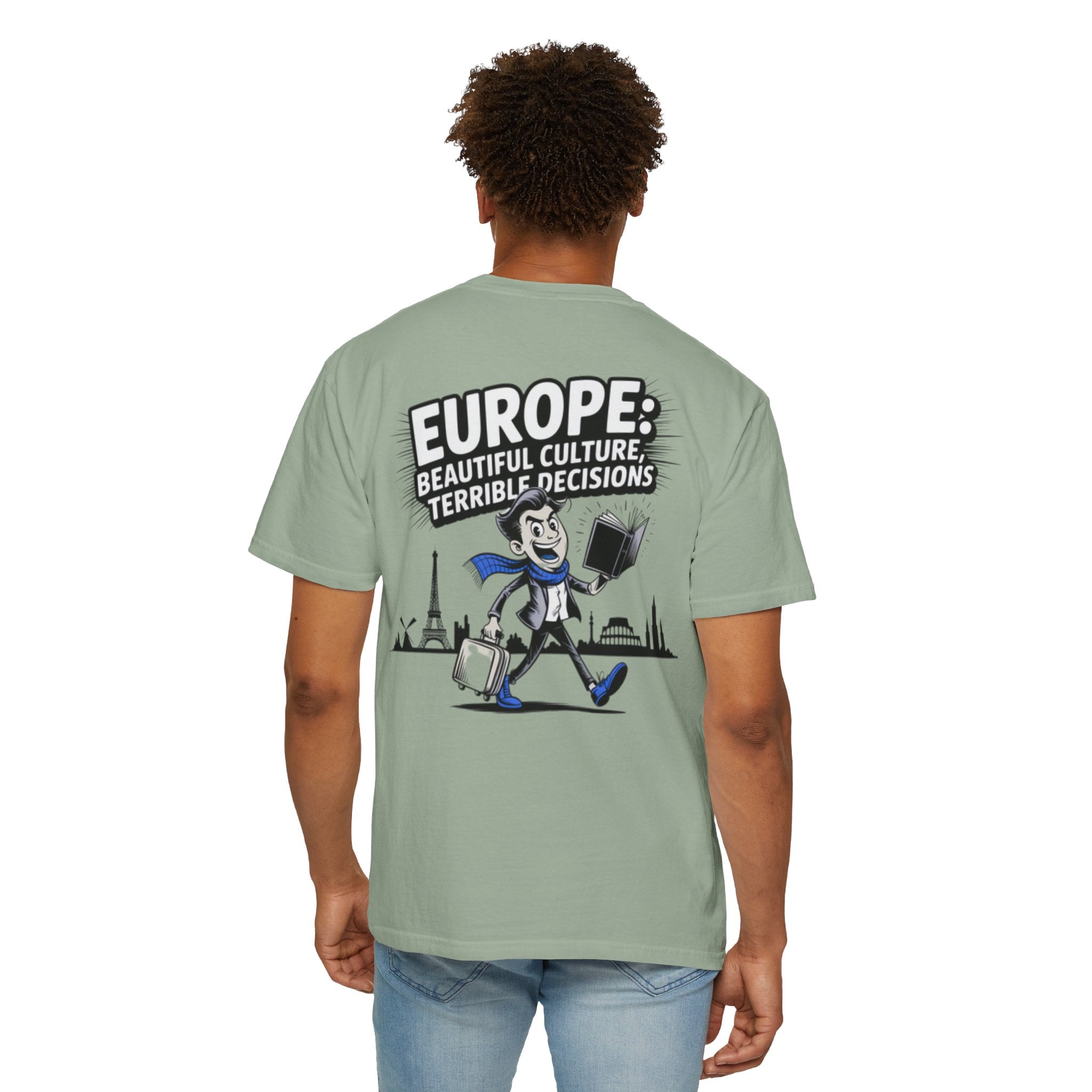 Europe Beautiful Culture Terrible Decisions T-Shirt | Political Satire Tee