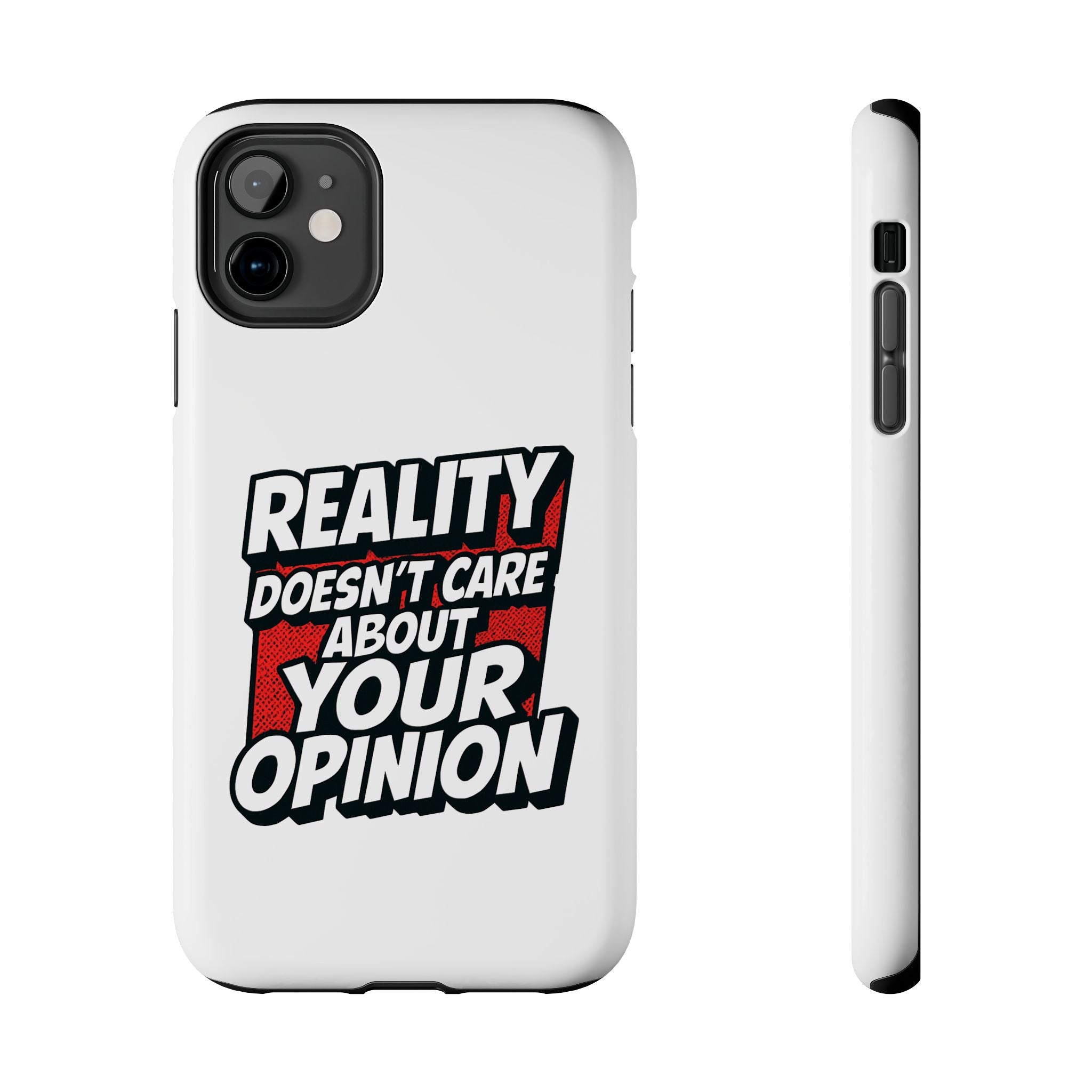 Reality Doesn't Care About Your Opinion Phone Case | Funny Conservative iPhone & Samsung Cover | Anti-Woke Political Graphic Case