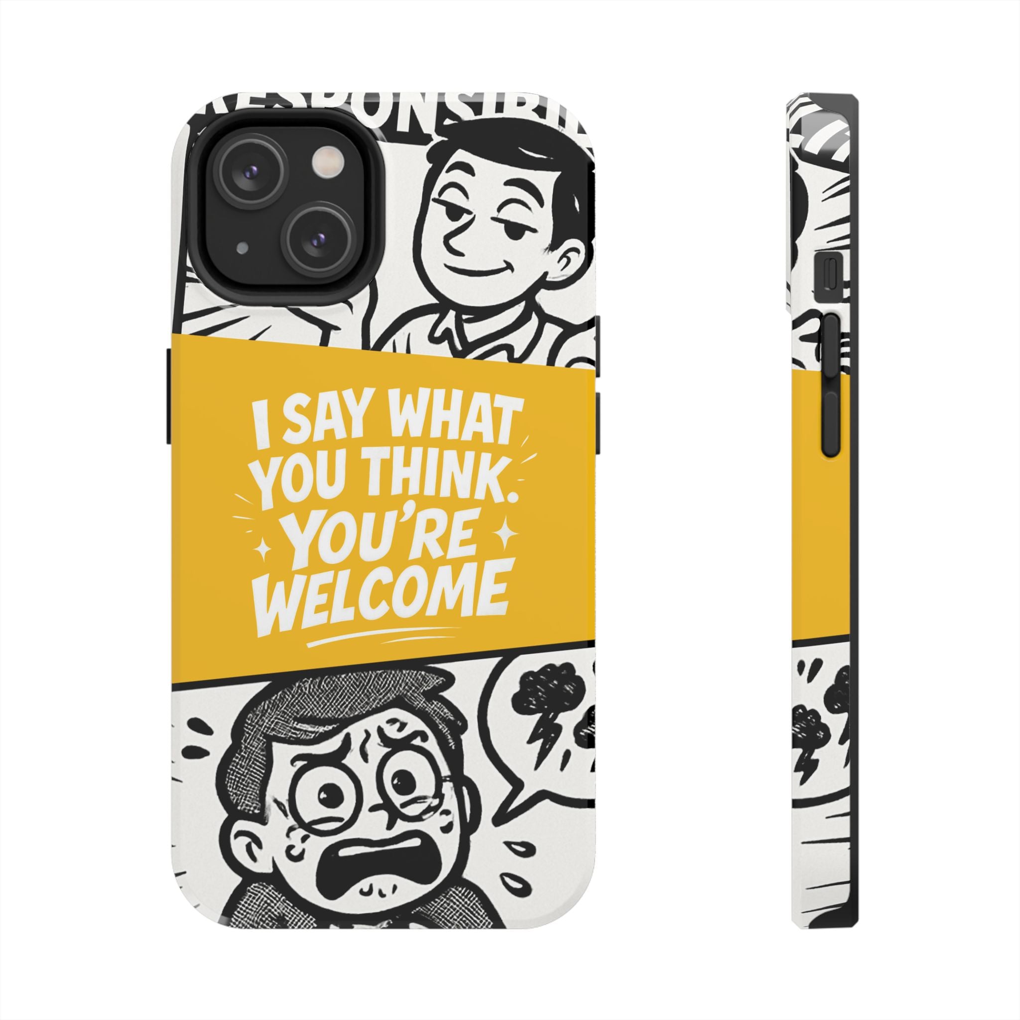 I Say What You Think Youre Welcome Phone Case | Funny Cartoon Quote