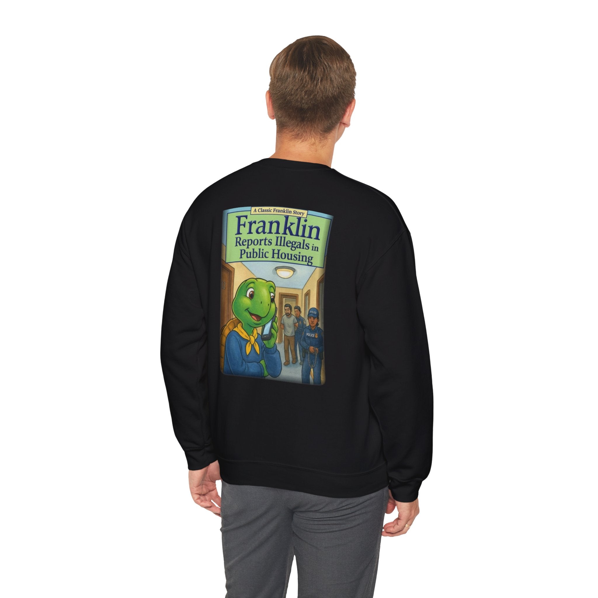 Franklin Reports Illegals in Public Housing Sweatshirt | Political Satire Crewneck