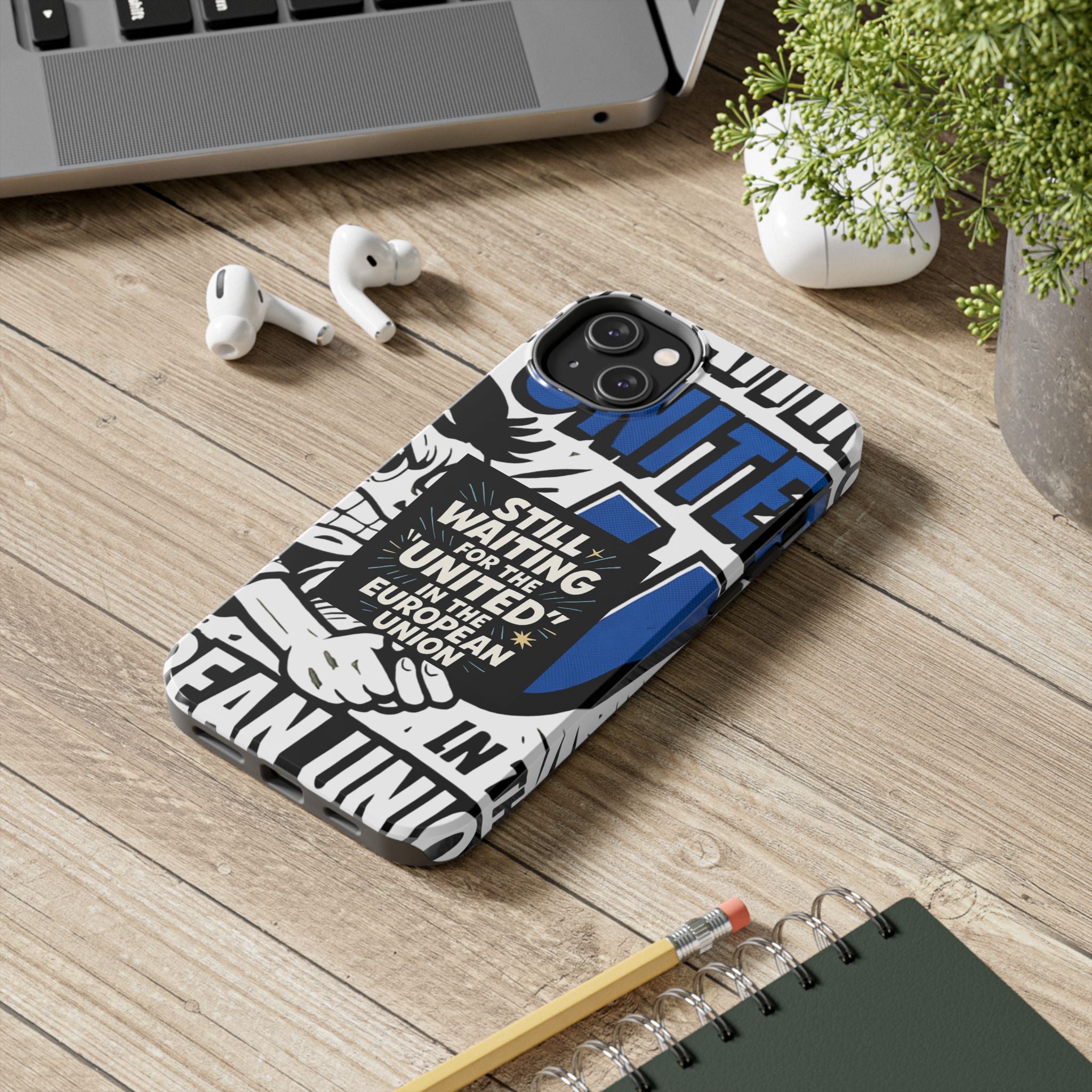 Still Waiting for the United in the European Union Phone Case | Political Protest Design