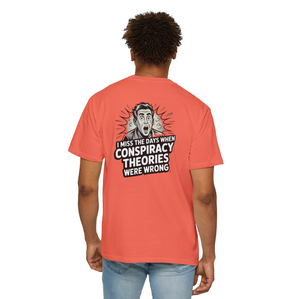 I Miss the Days When Conspiracy Theories Were Wrong T-Shirt | Funny Political Graphic Tee | Anti-Woke Conversation Starter